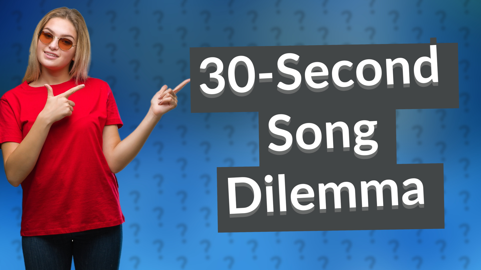 30-Second Song Dilemma
