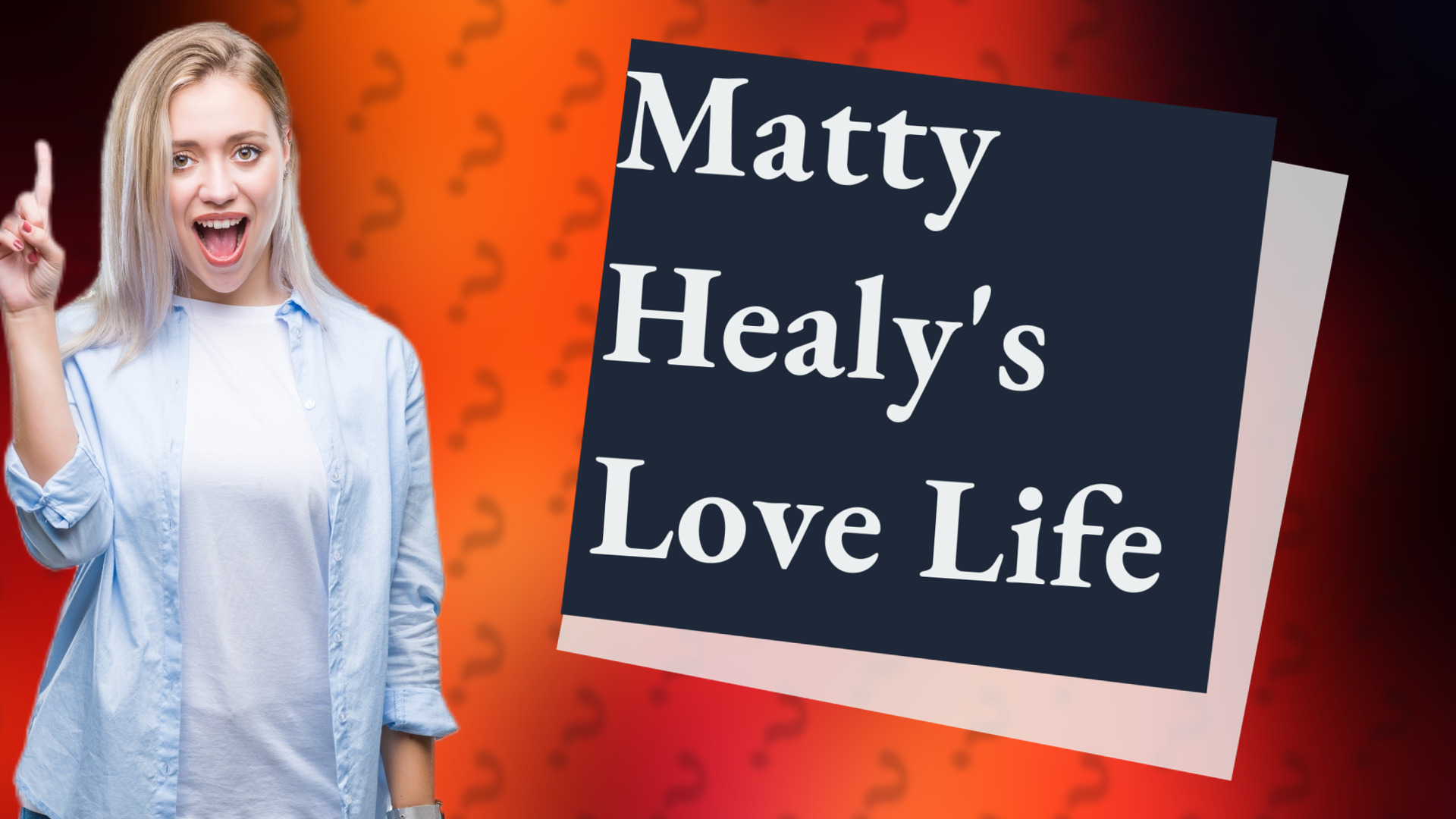 Matty Healy's Love Life