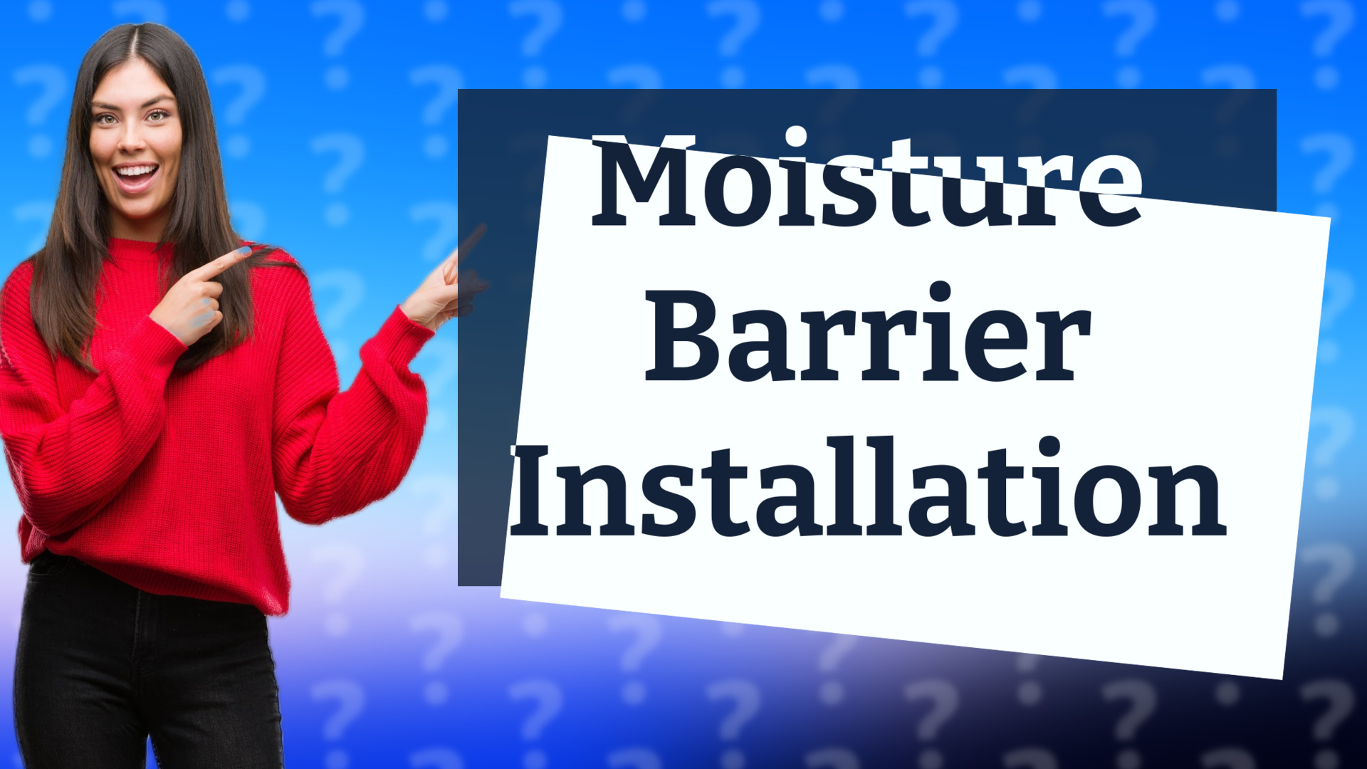 Moisture Barrier Installation