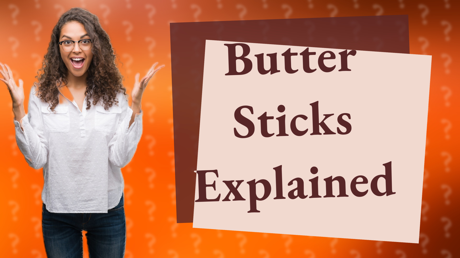 Butter Sticks Explained