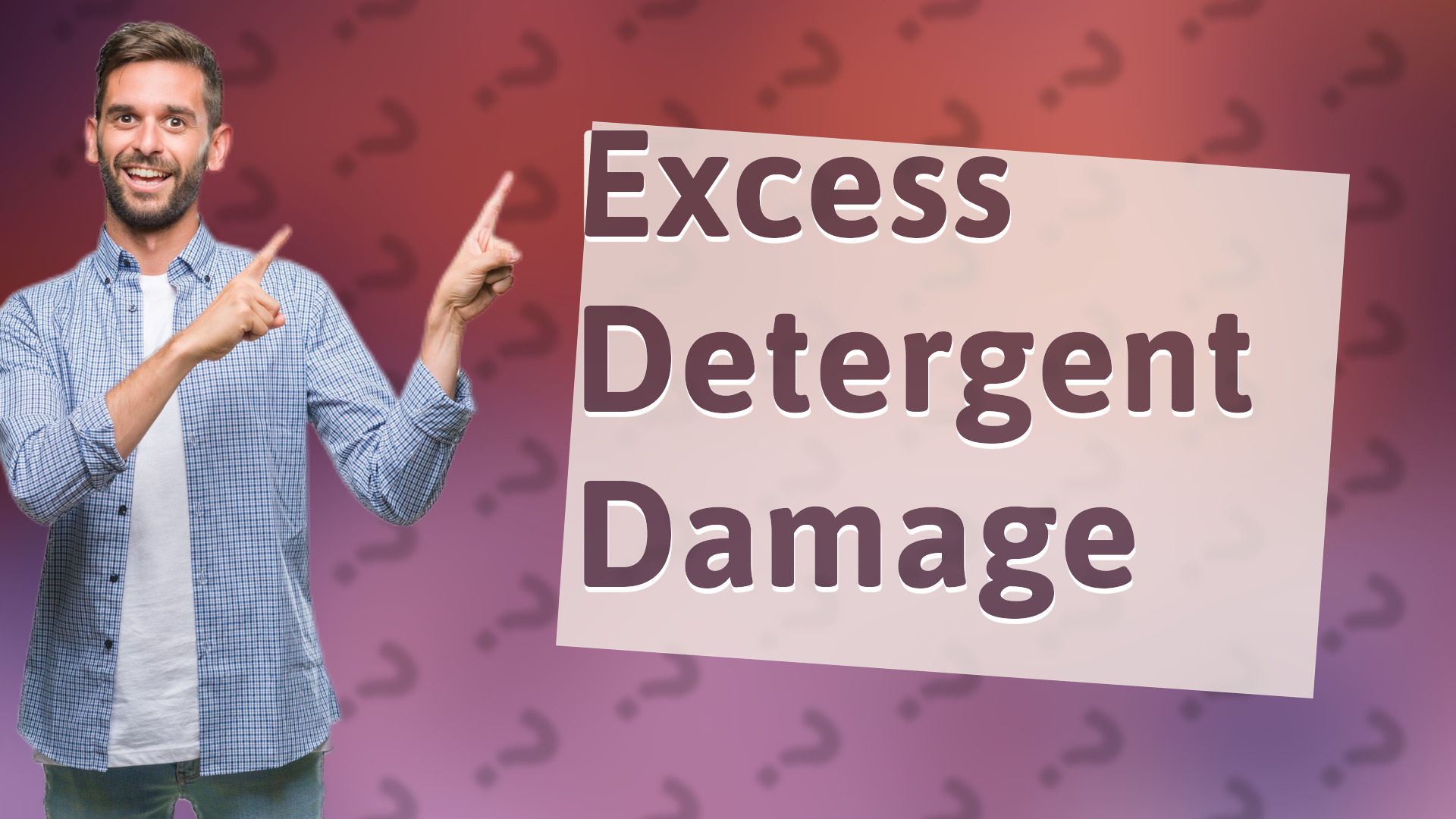Excess Detergent Damage