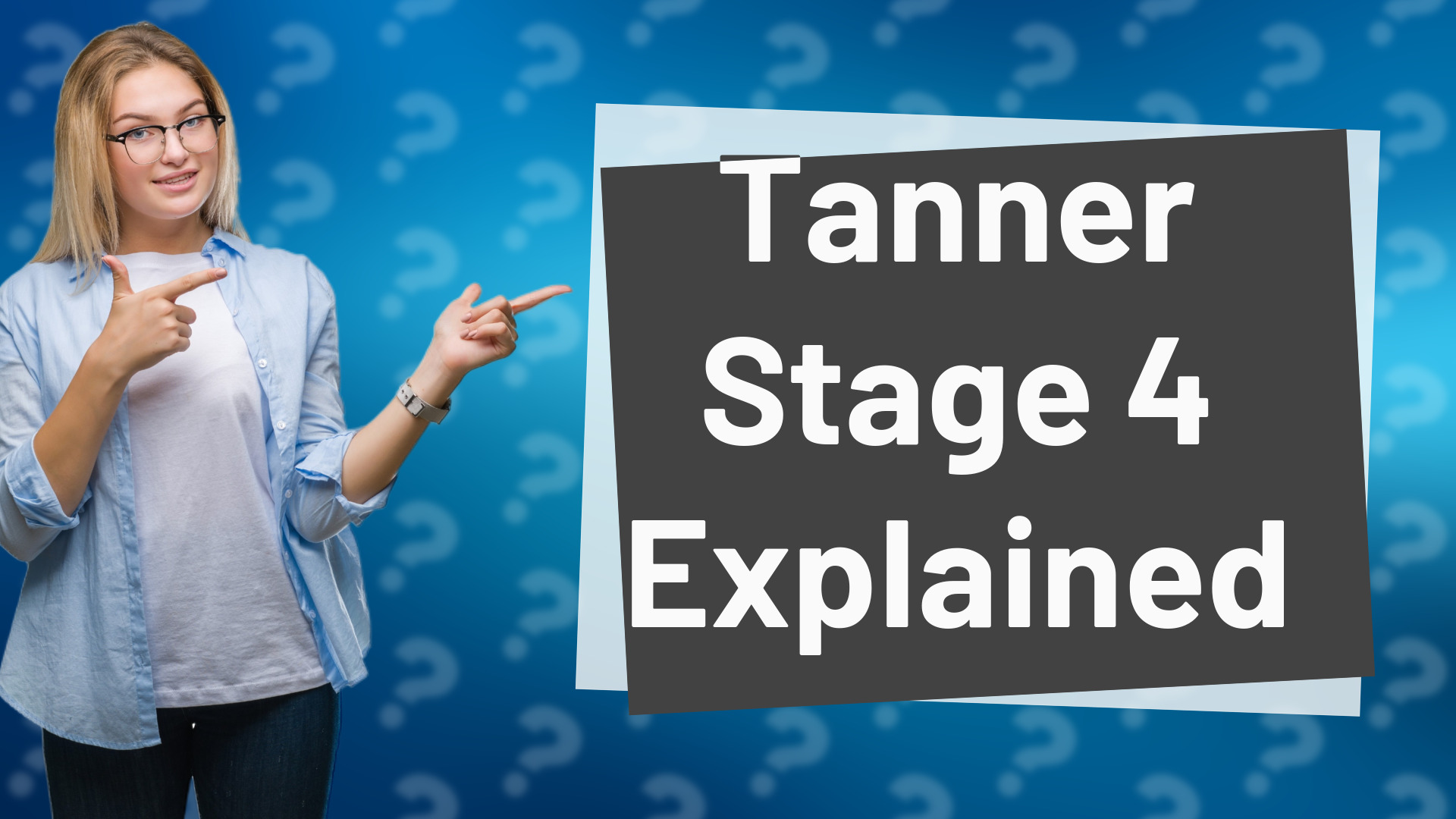 Tanner Stage 4 Explained