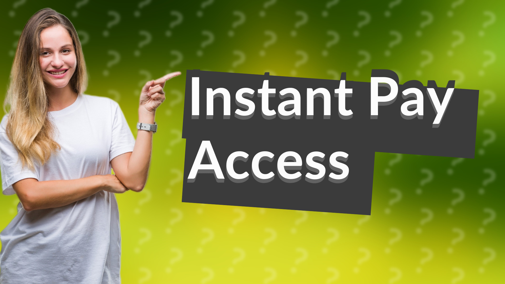 Instant Pay Access
