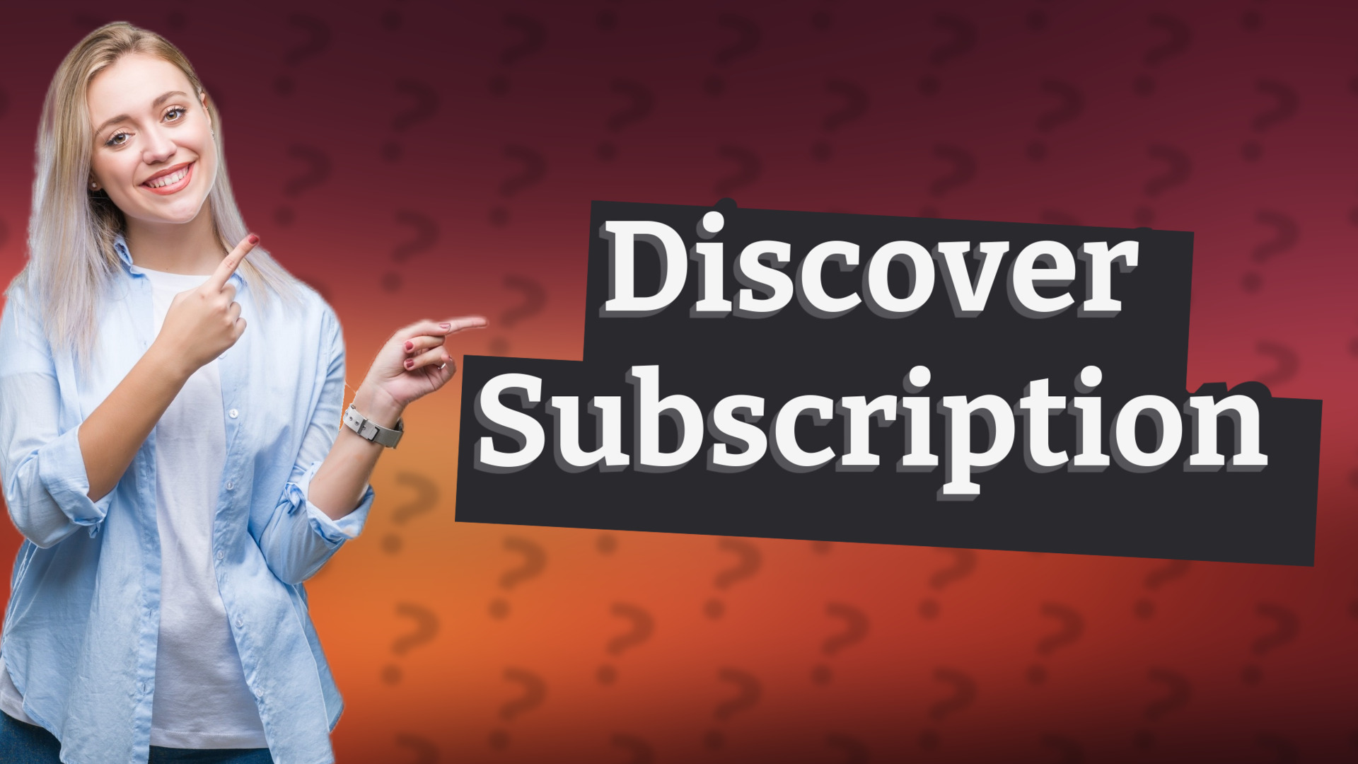 Discover Subscription