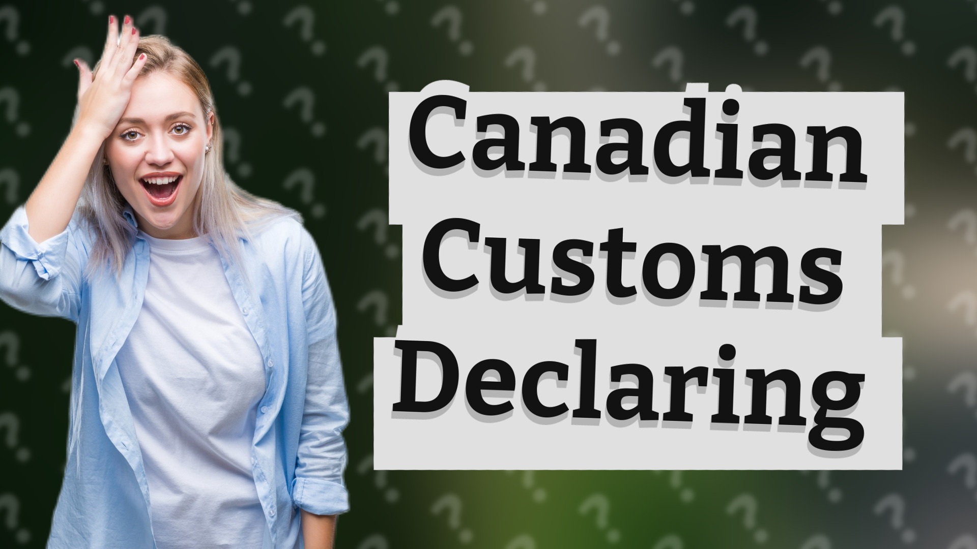 Canadian Customs Declaring