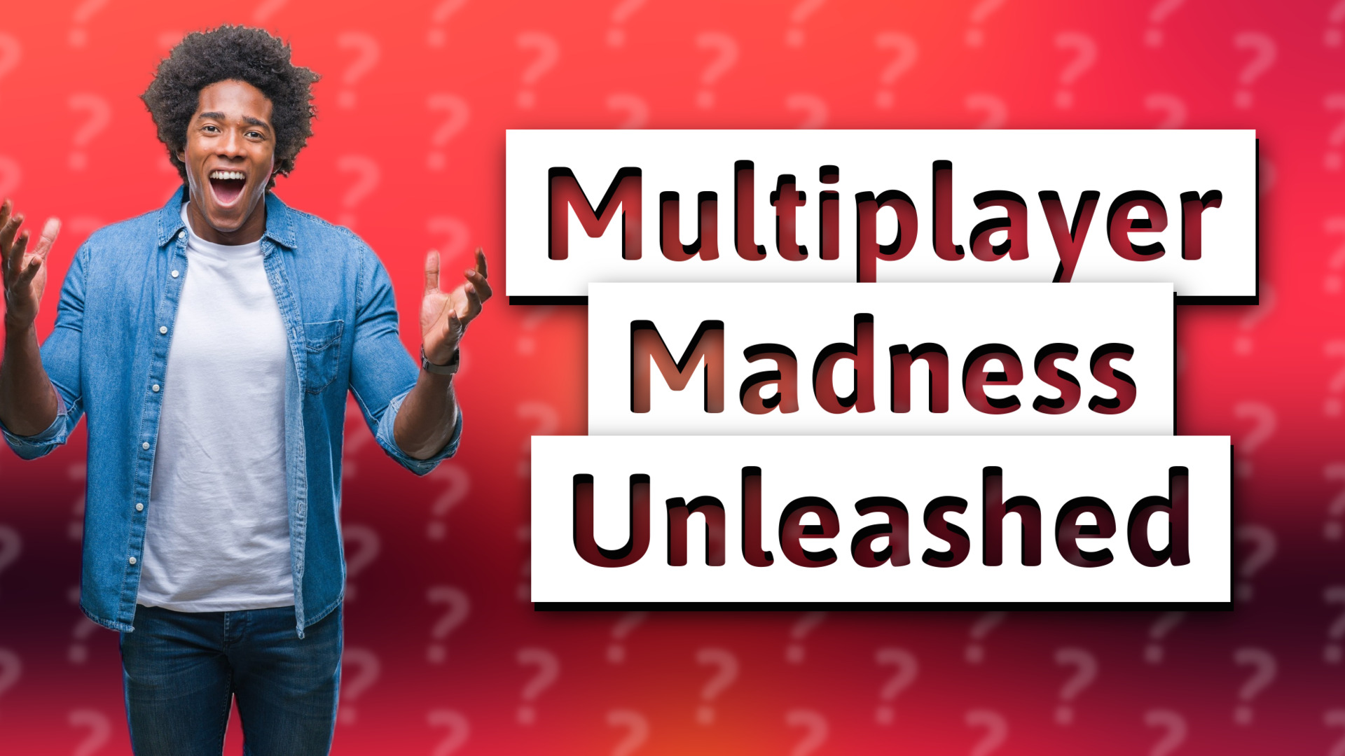Multiplayer Madness Unleashed