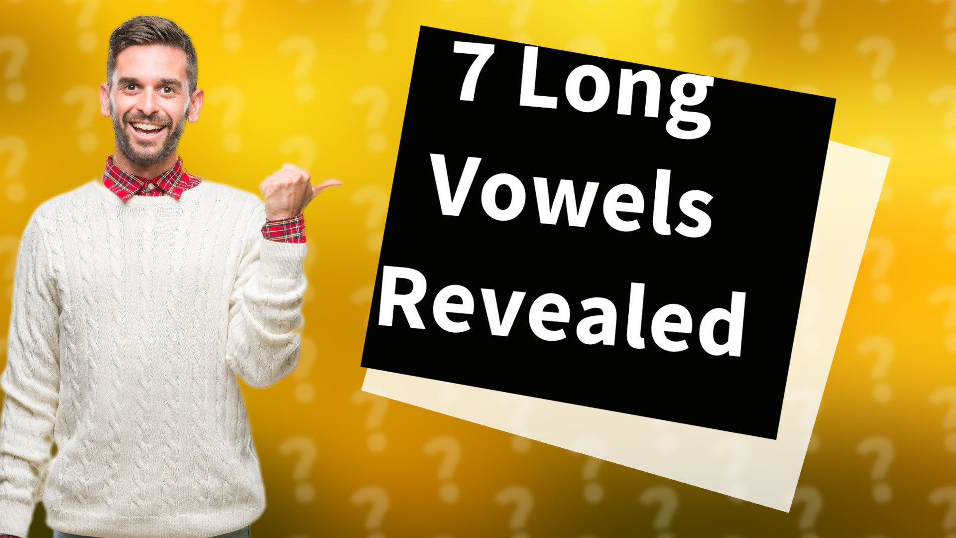 7 Long Vowels Revealed