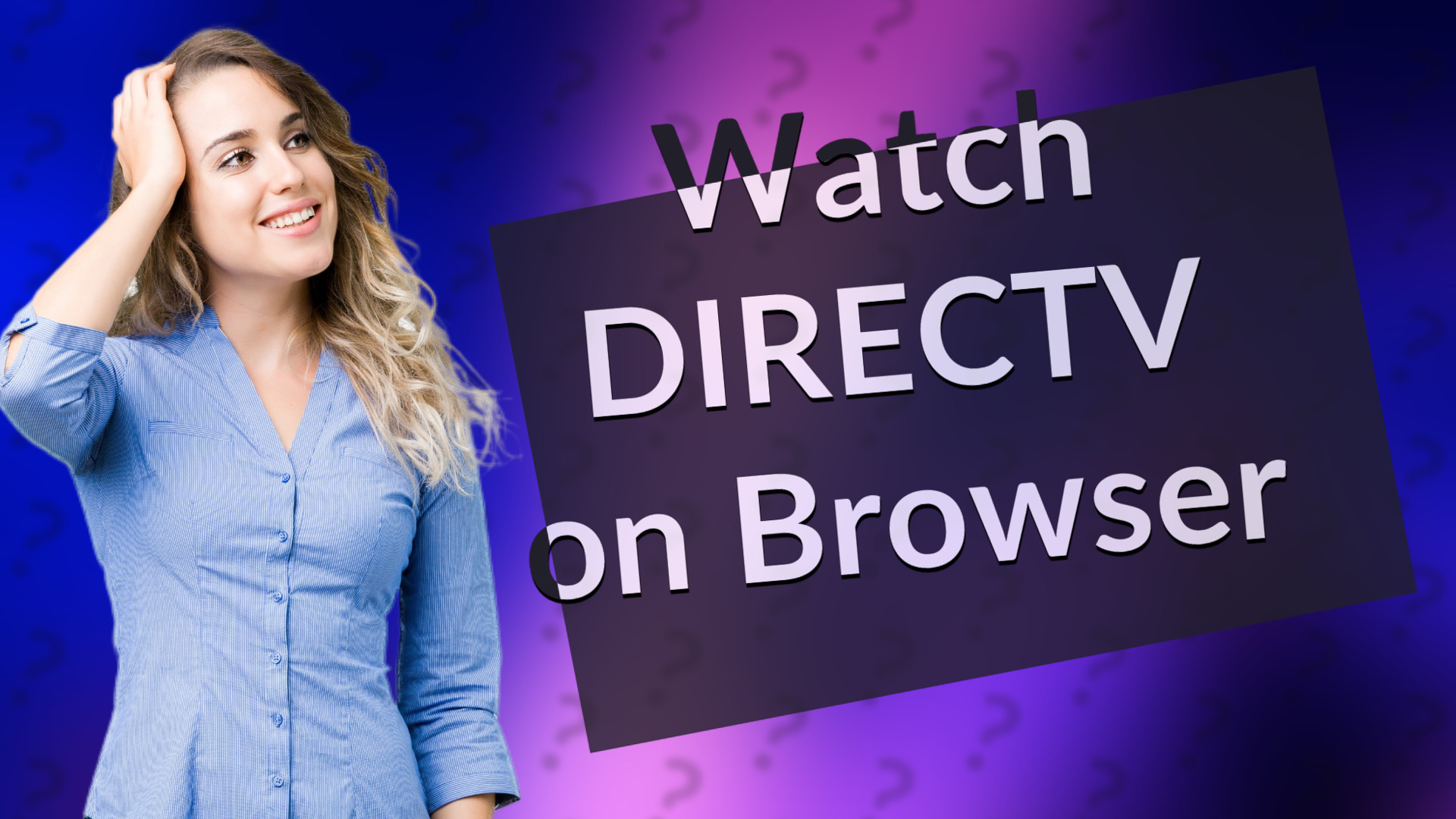 Watch DIRECTV on Browser