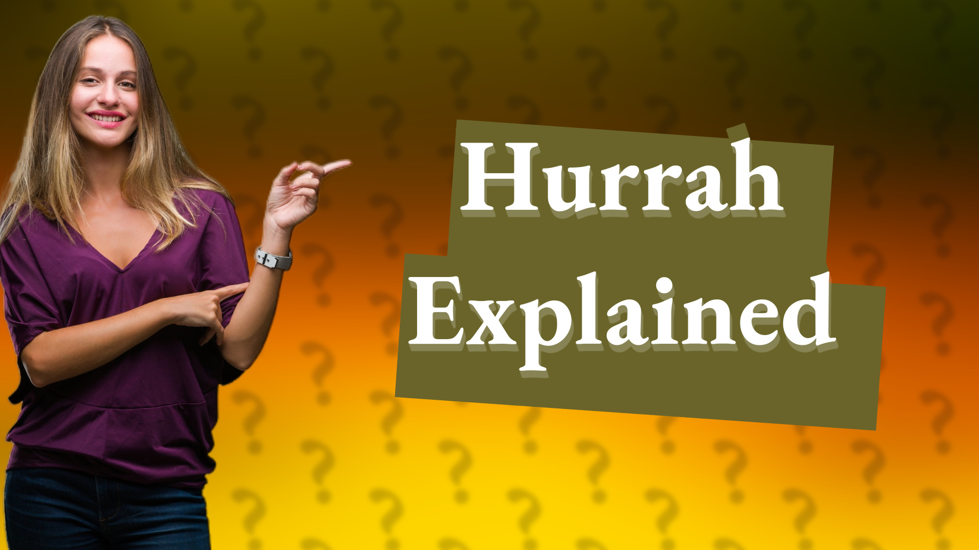 Hurrah Explained