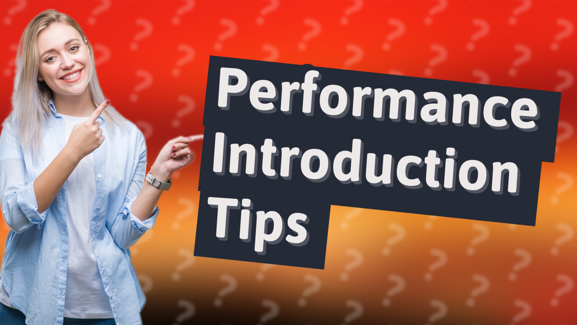 Performance Introduction Tips