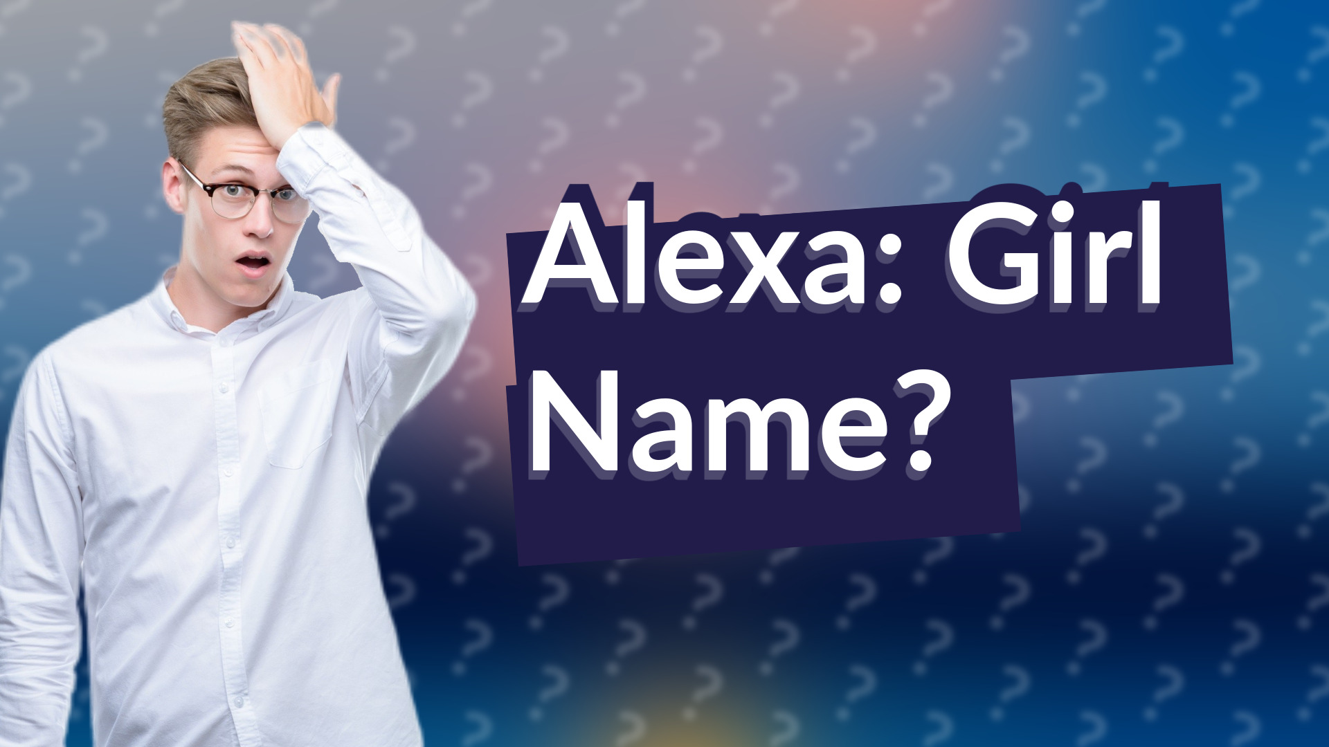 Alexa: Girl Name?