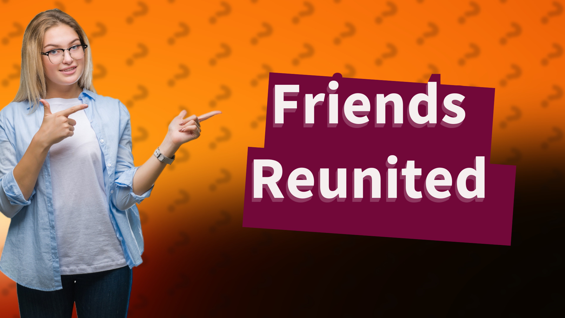 Friends Reunited