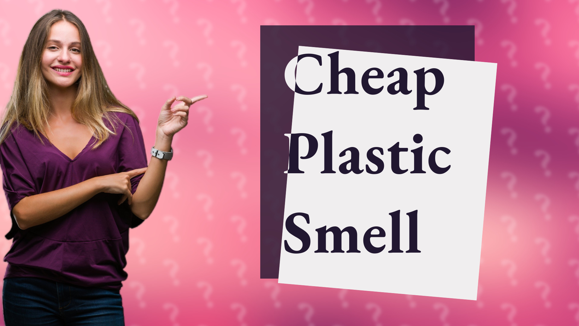 Cheap Plastic Smell