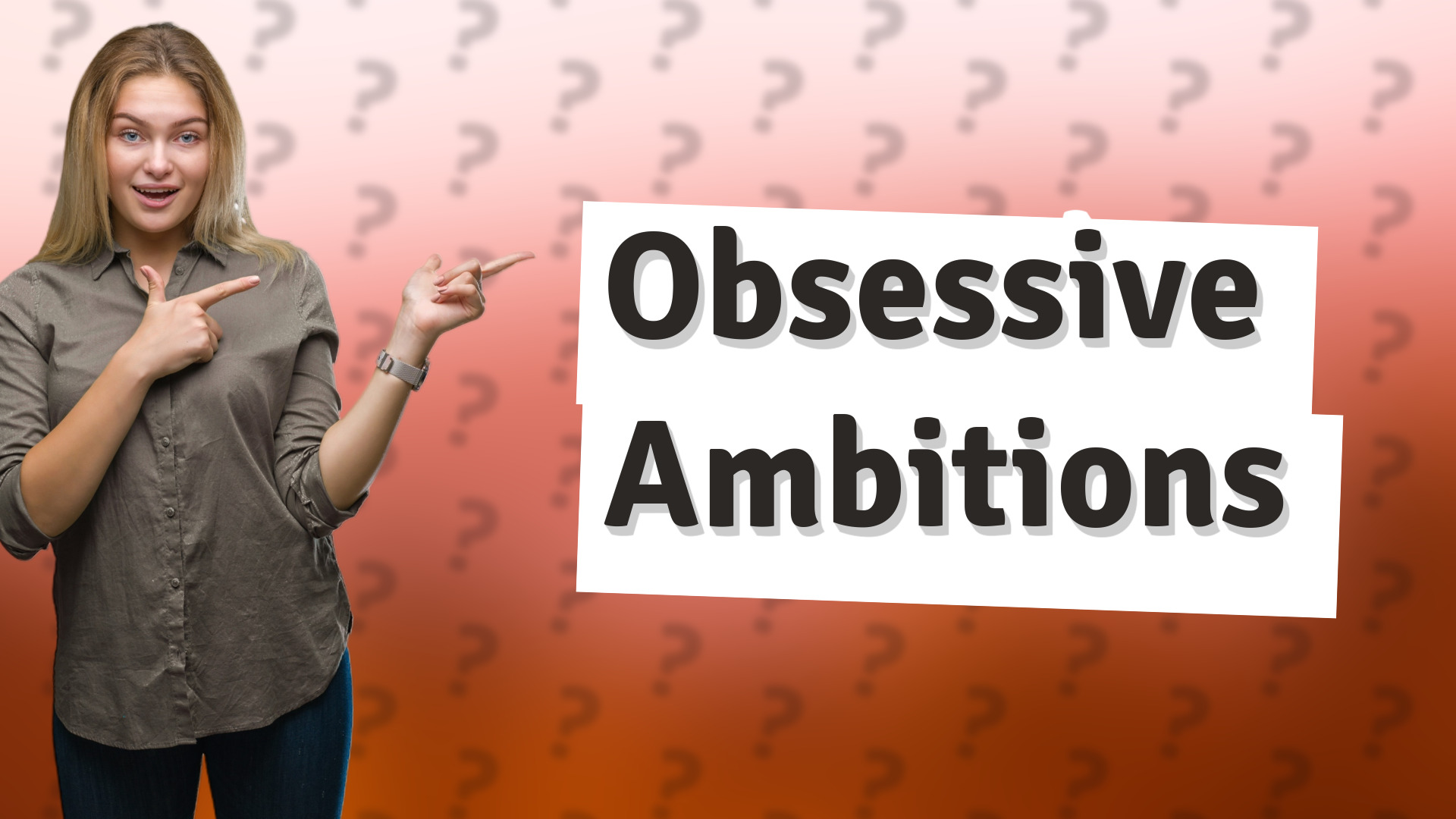 Obsessive Ambitions