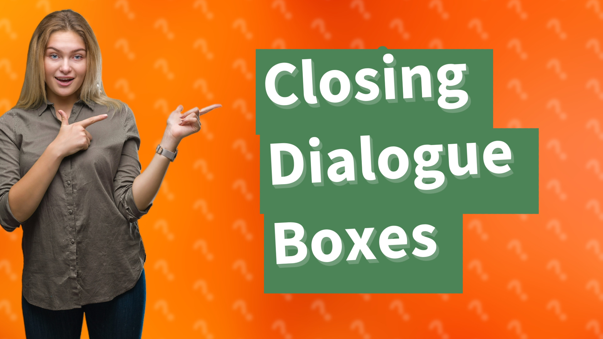 Closing Dialogue Boxes