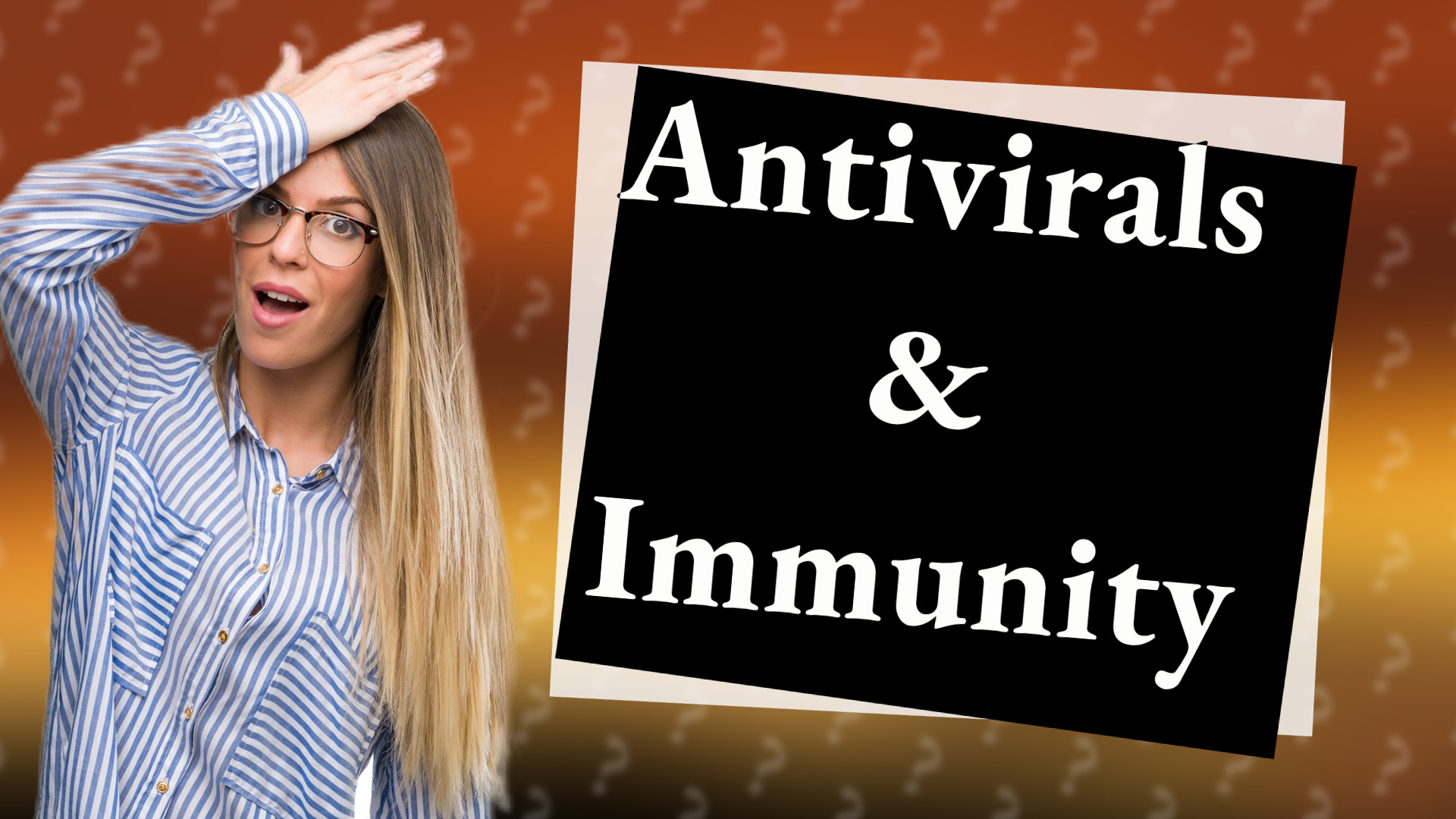 Antivirals & Immunity