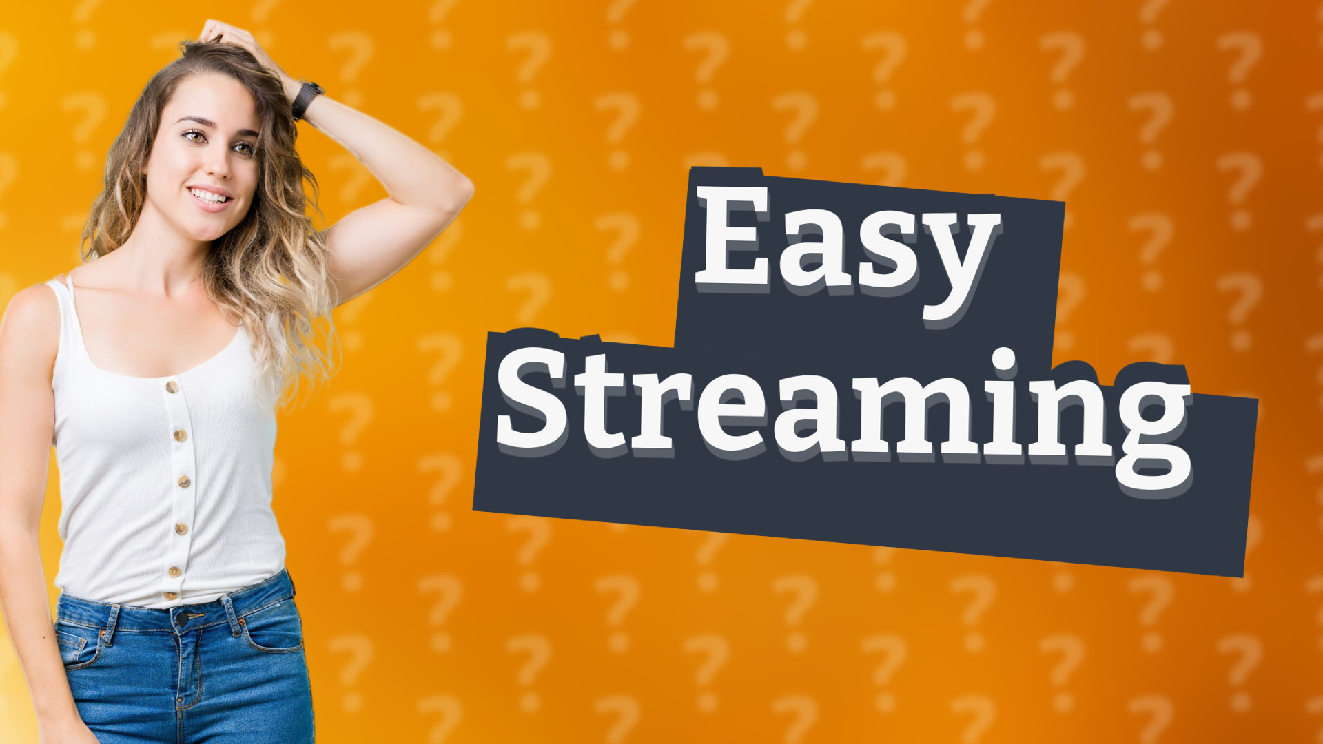 Easy Streaming