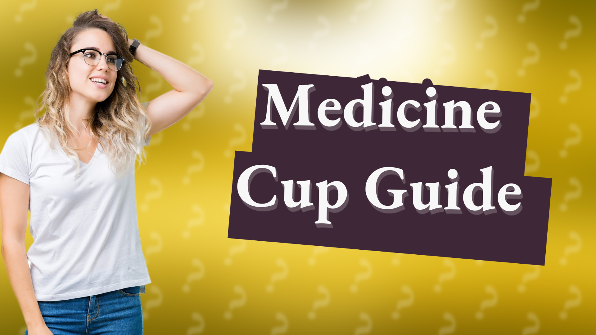 Medicine Cup Guide