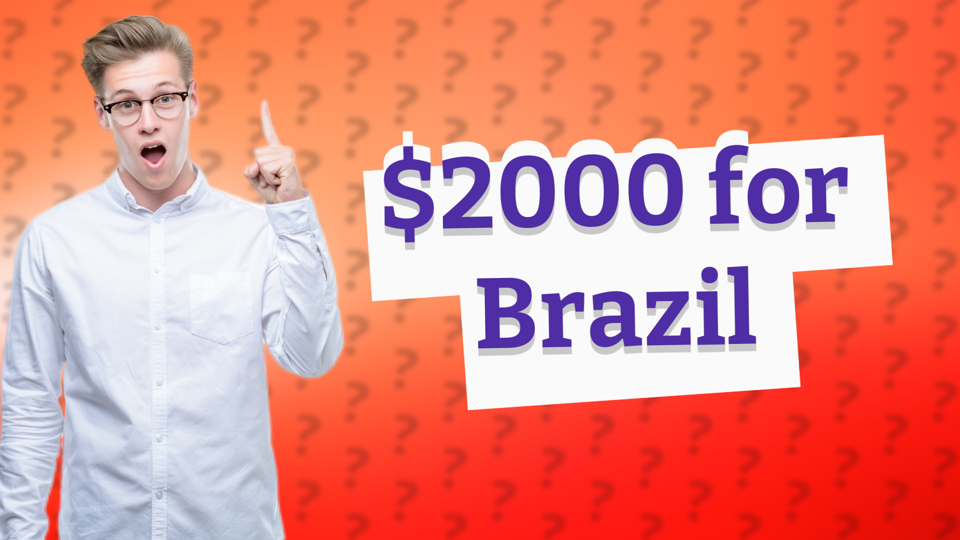 $2000 for Brazil