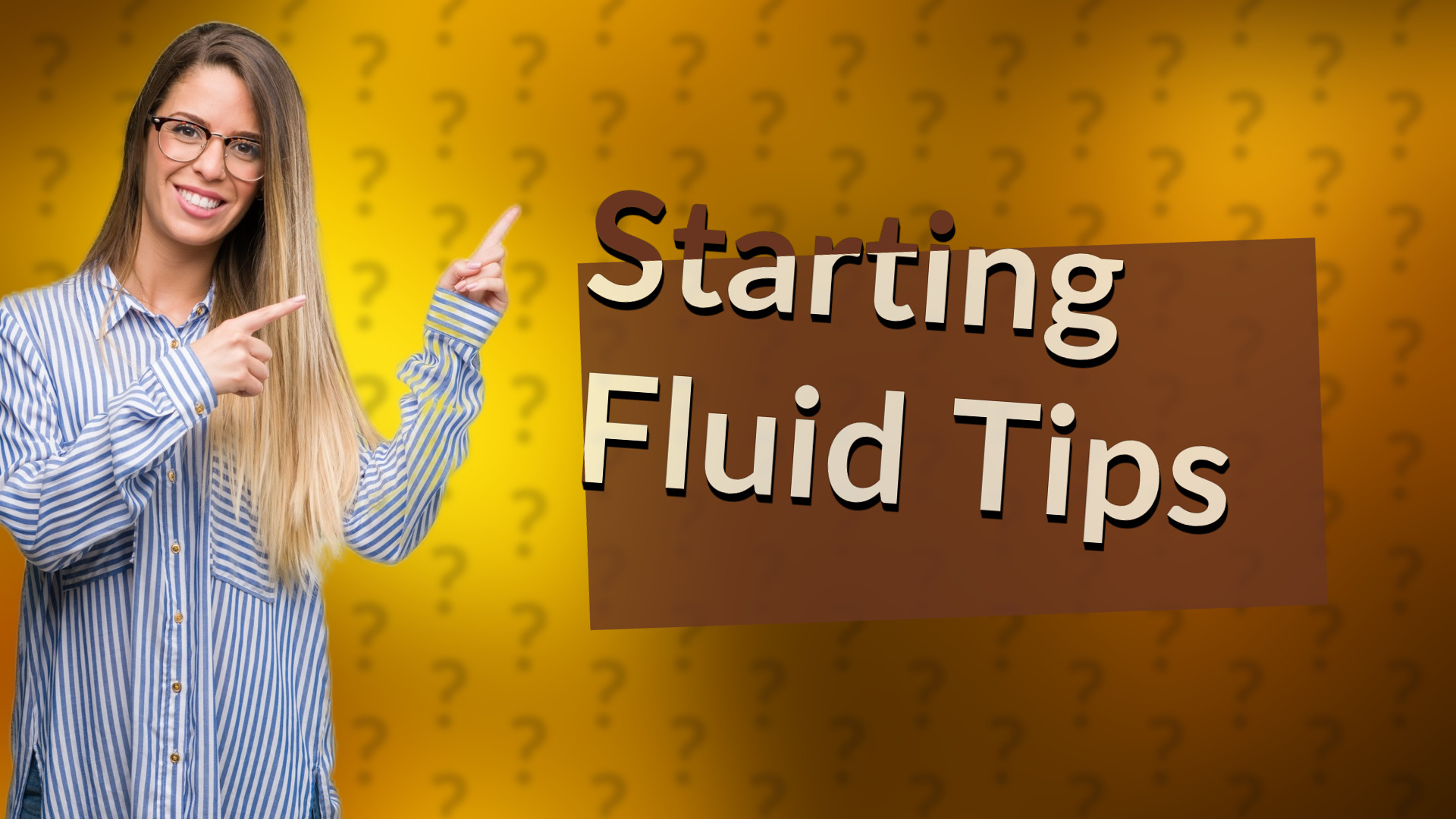 Starting Fluid Tips