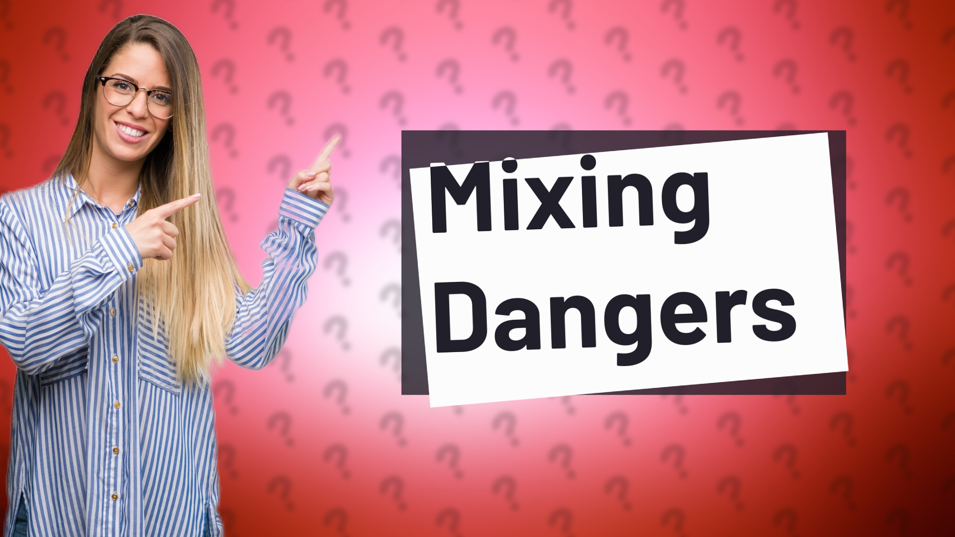 Mixing Dangers