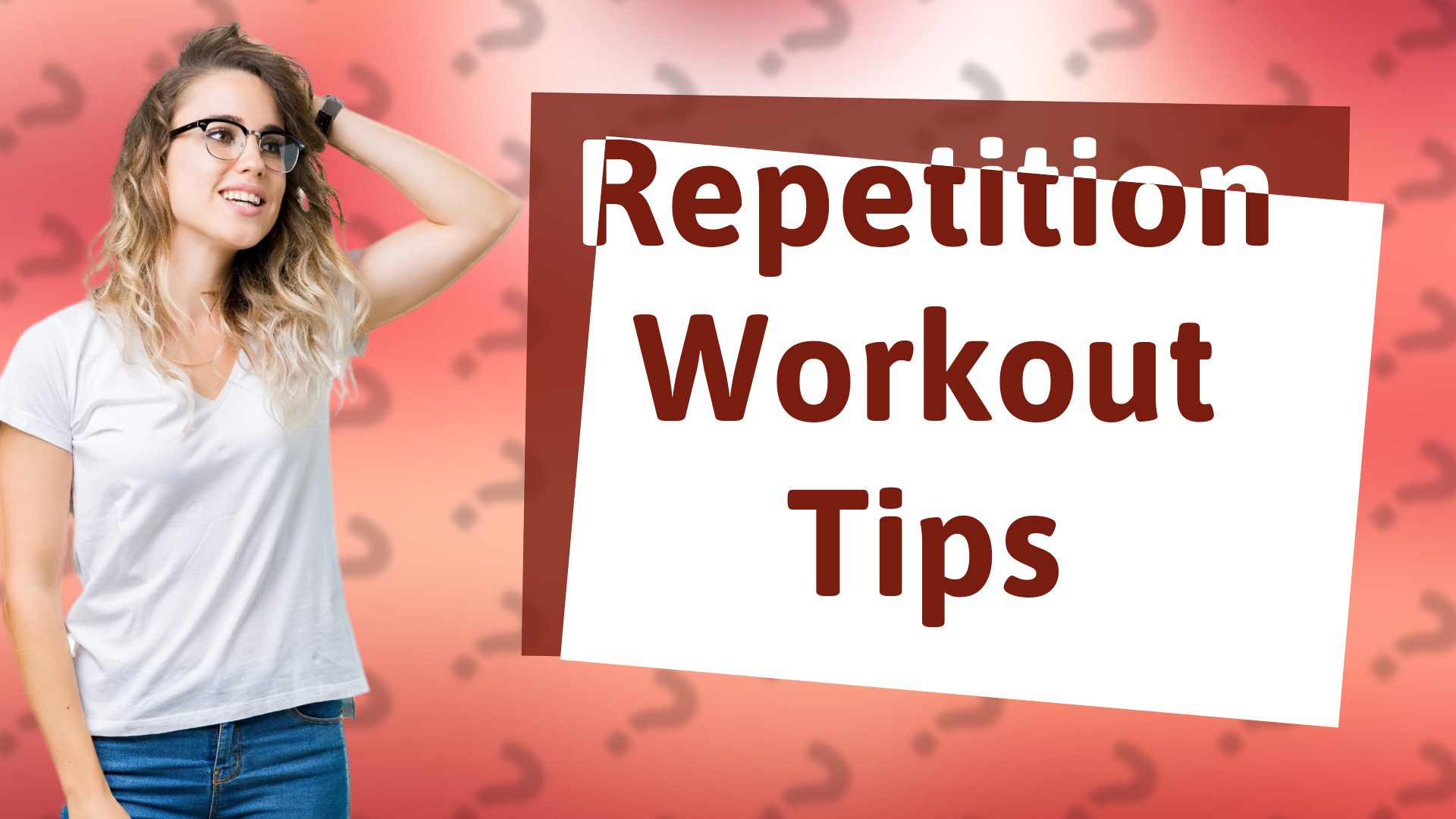 Repetition Workout Tips
