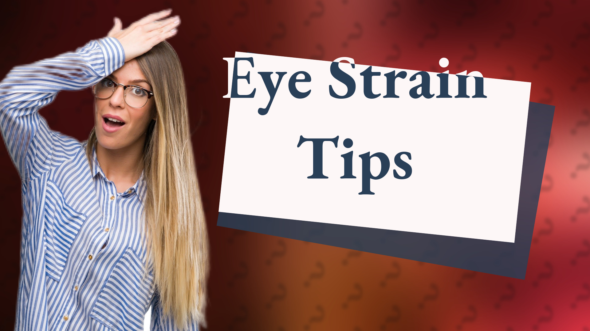 Eye Strain Tips