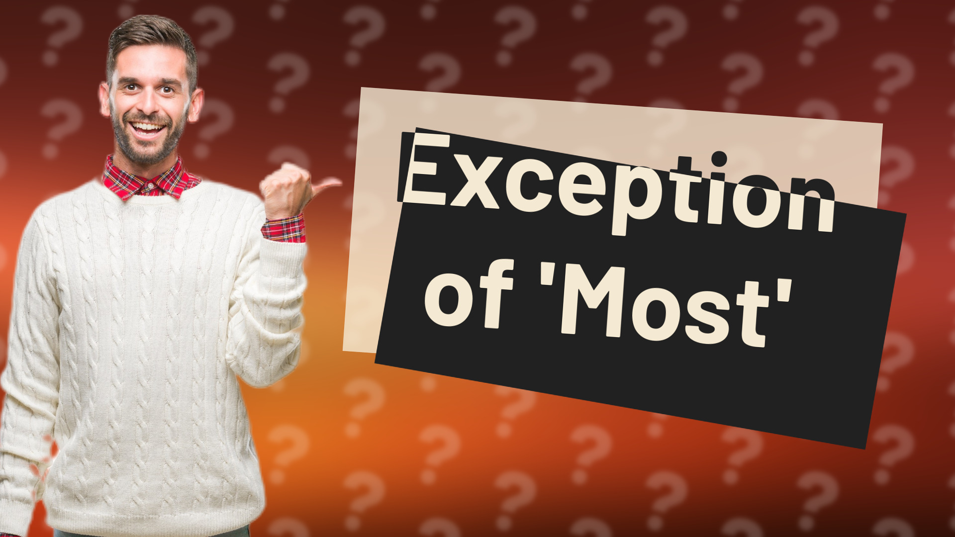 Exception of 'Most'