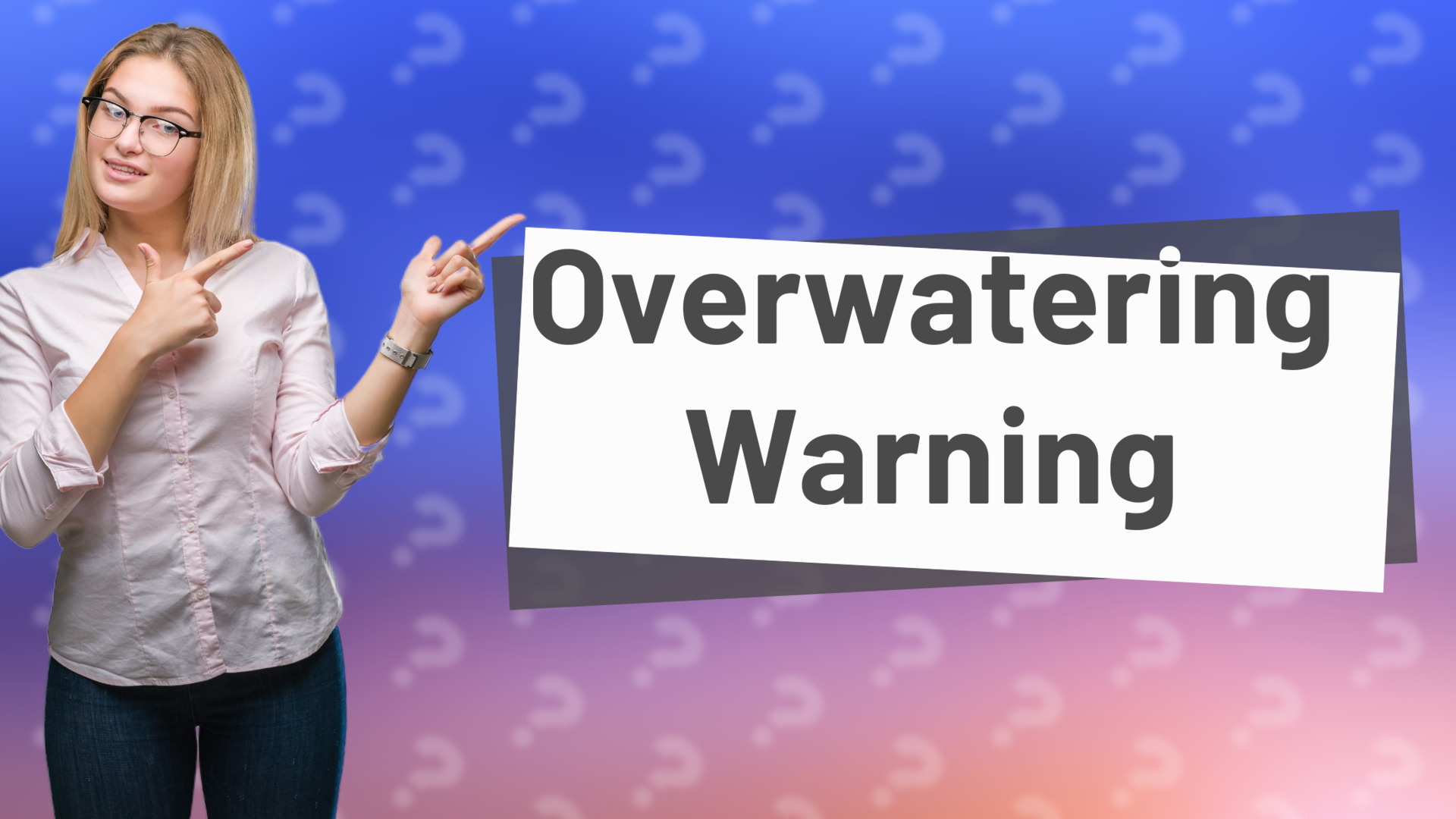 Overwatering Warning