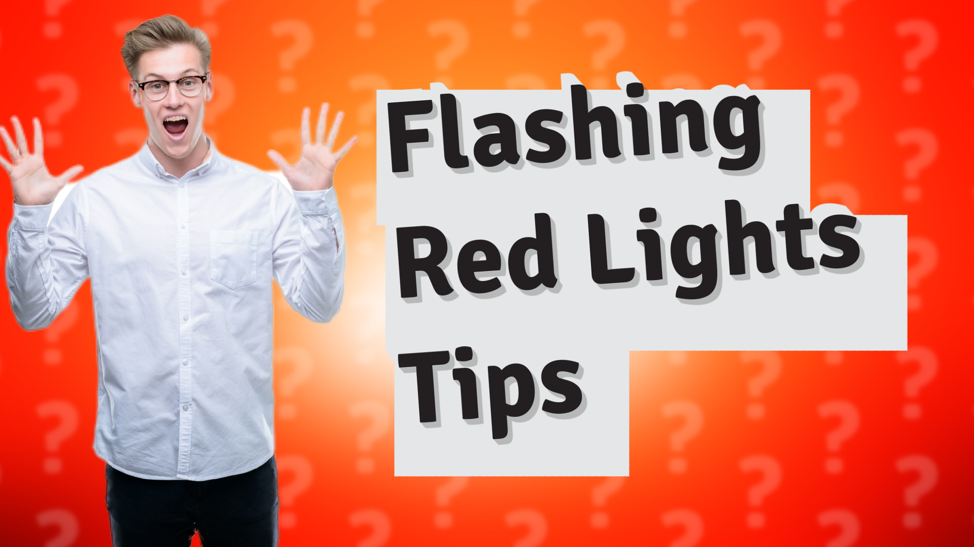 Flashing Red Lights Tips