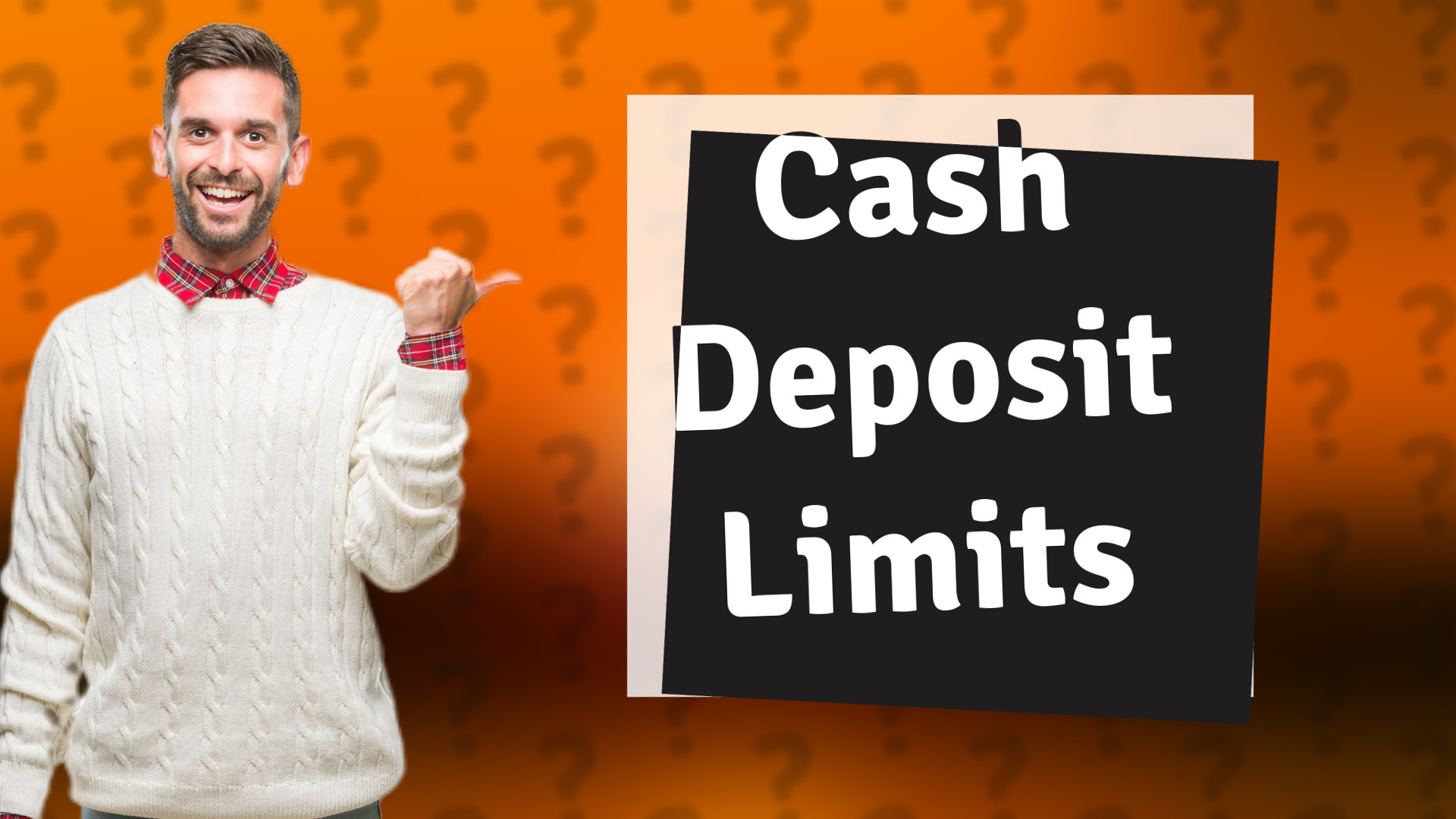 Cash Deposit Limits