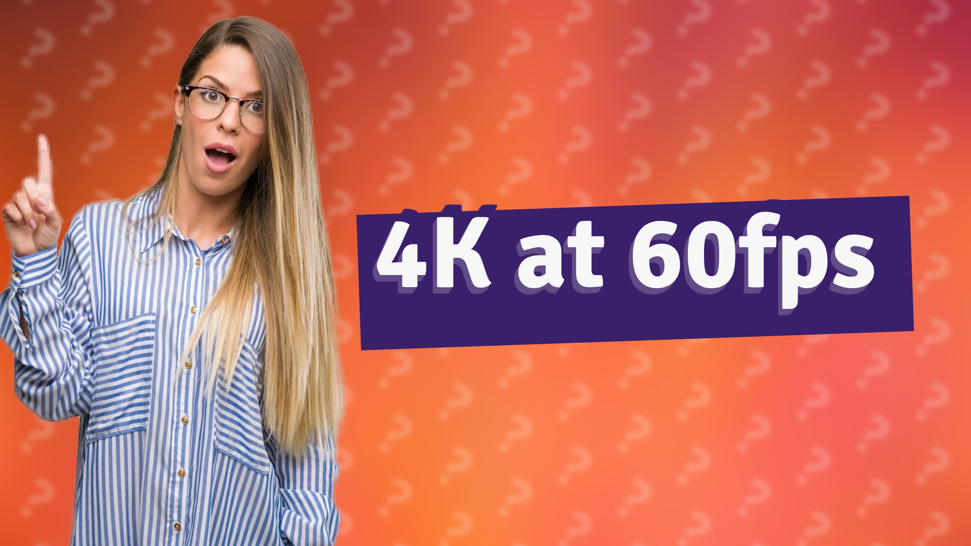 4K at 60fps