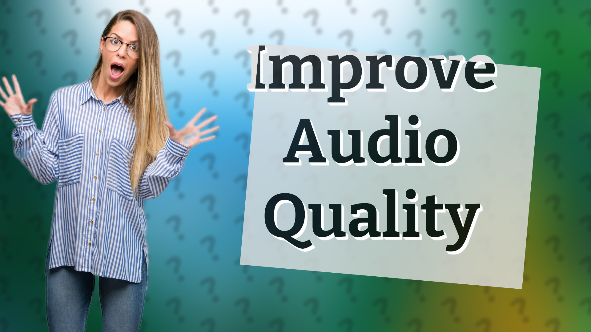 Improve Audio Quality