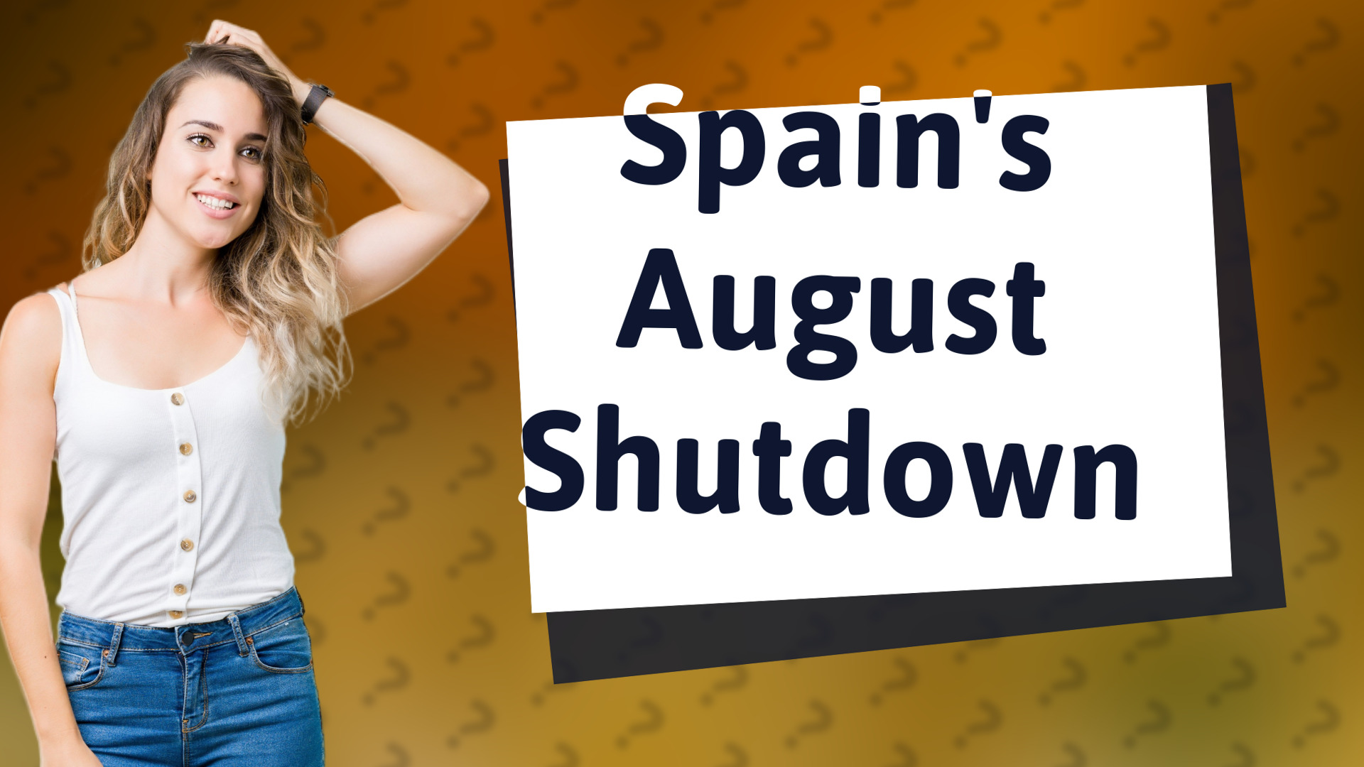 Spain's August Shutdown