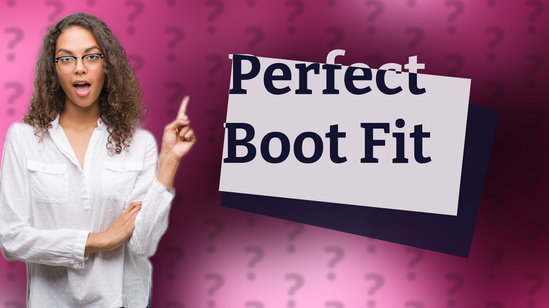 Perfect Boot Fit