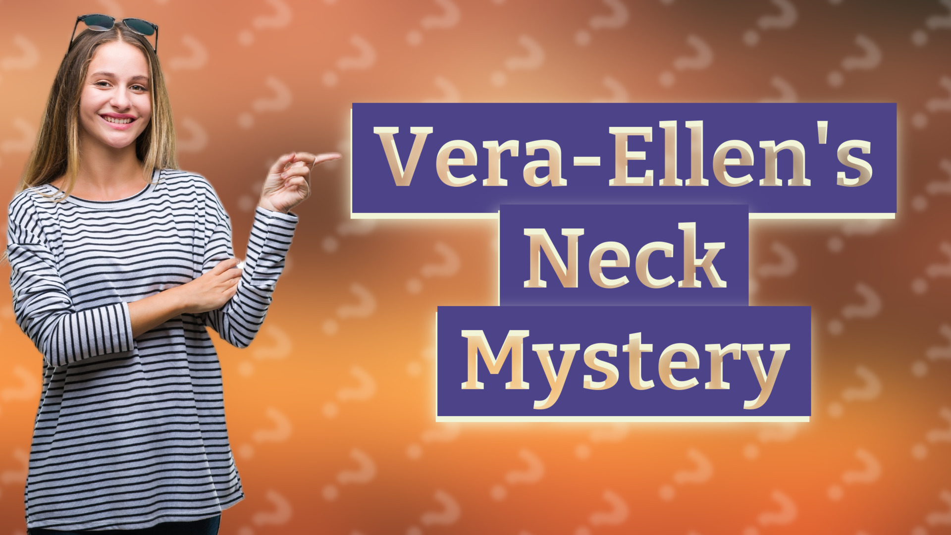 Vera-Ellen's Neck Mystery