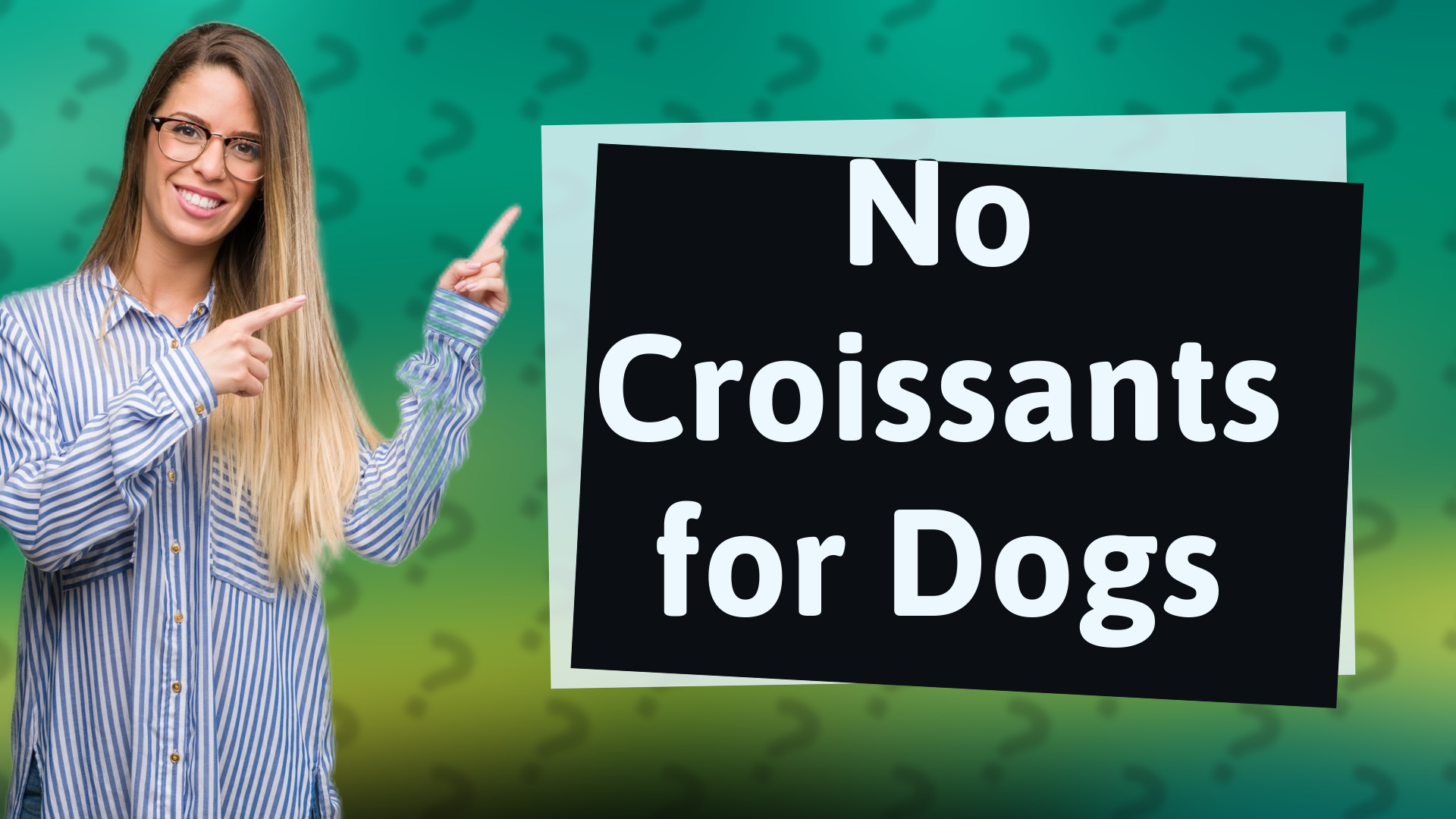 No Croissants for Dogs