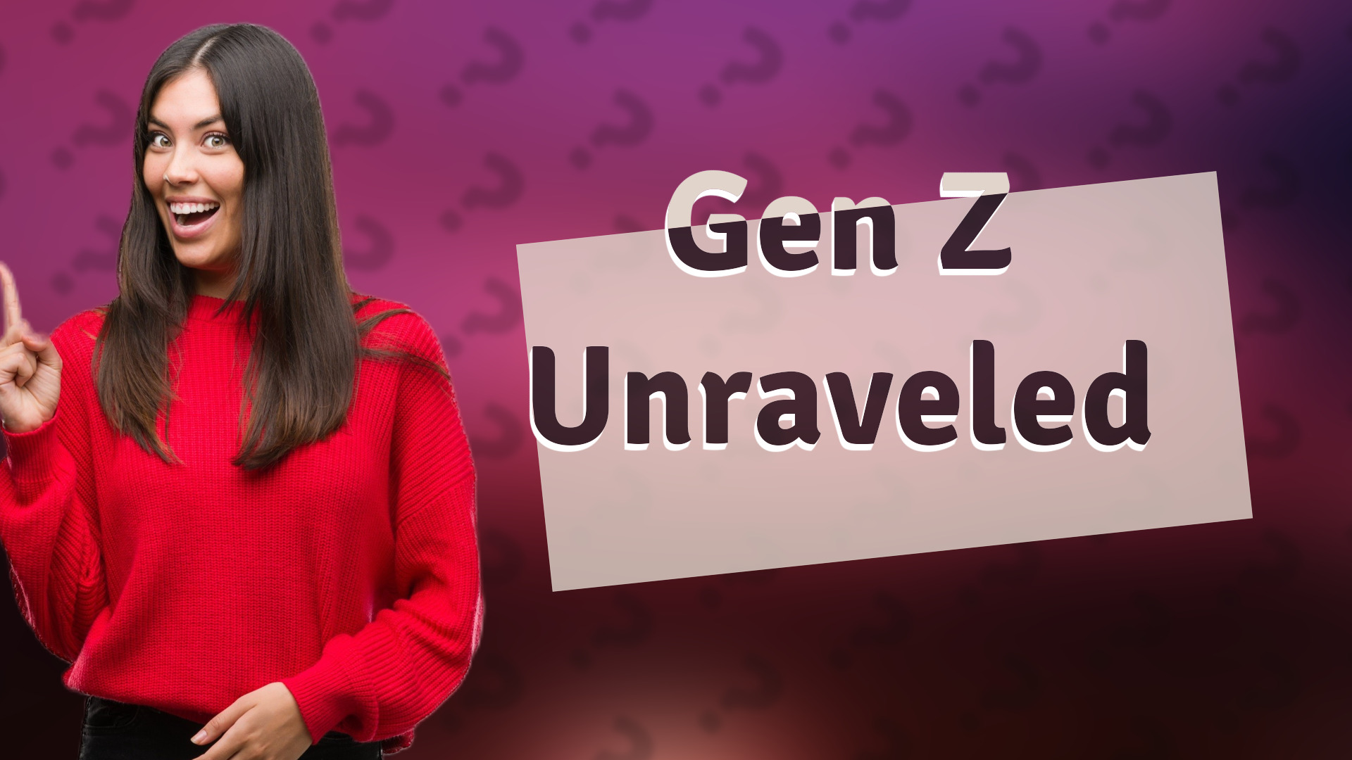 Gen Z Unraveled