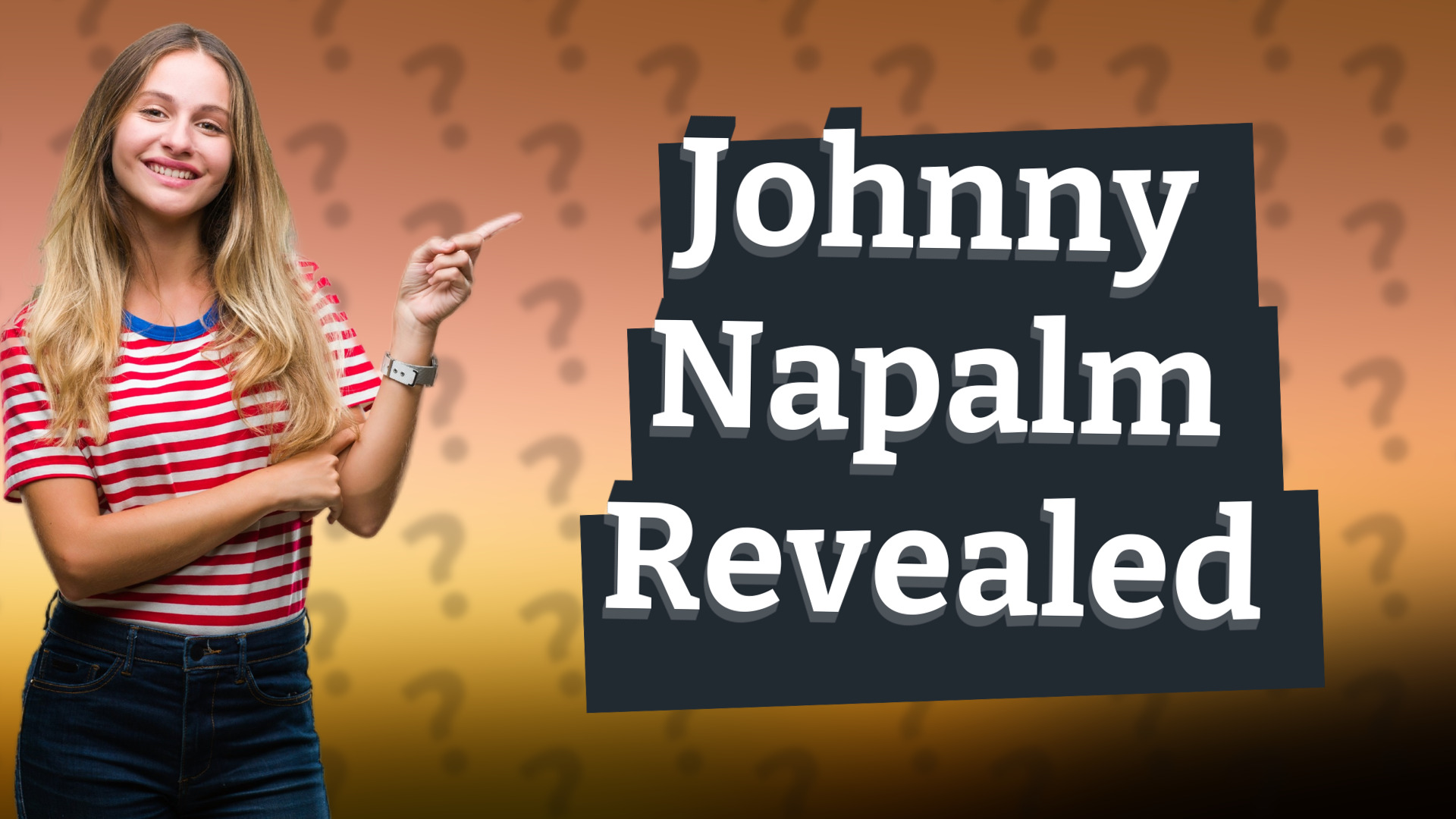 Johnny Napalm Revealed