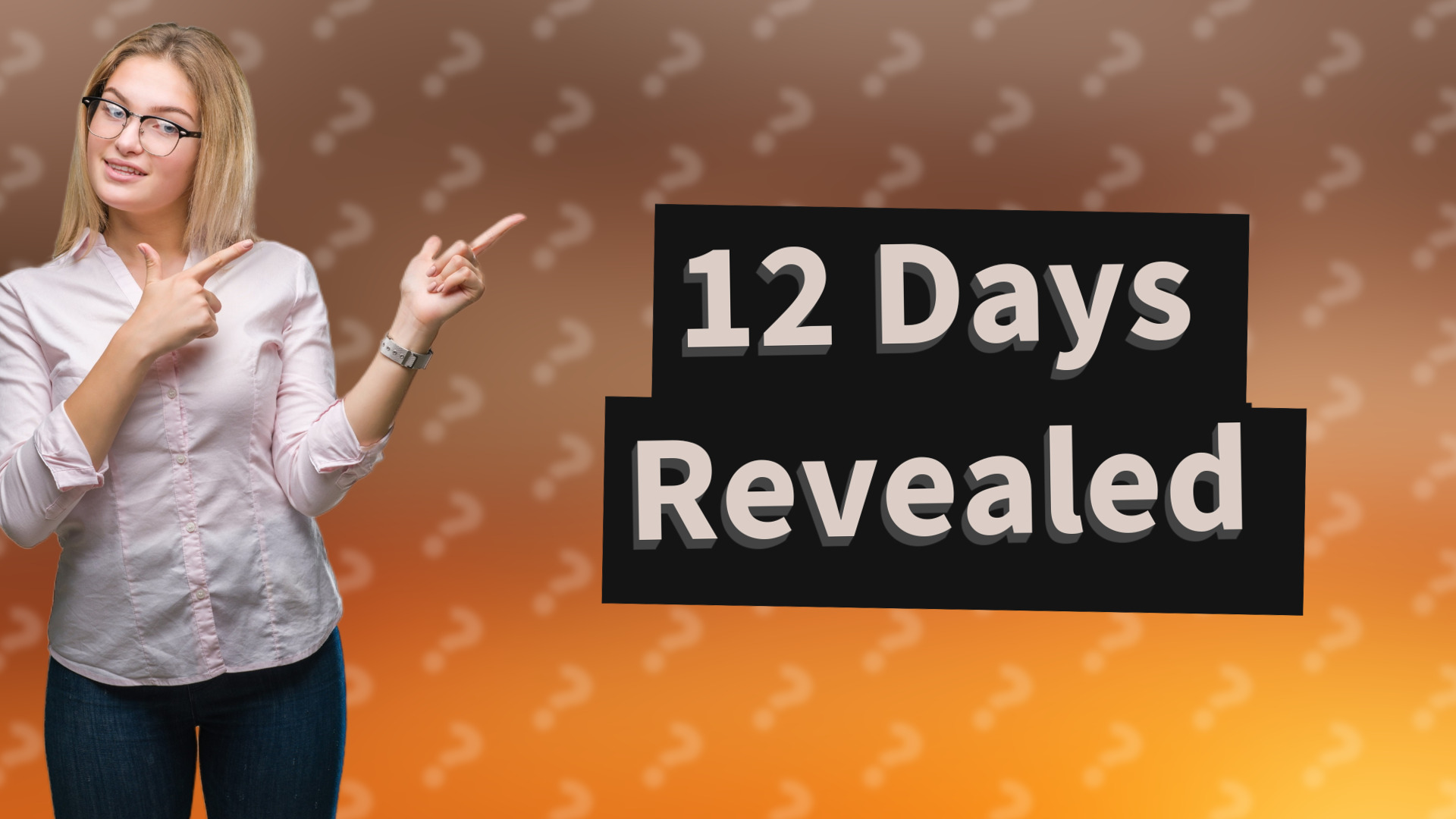 12 Days Revealed