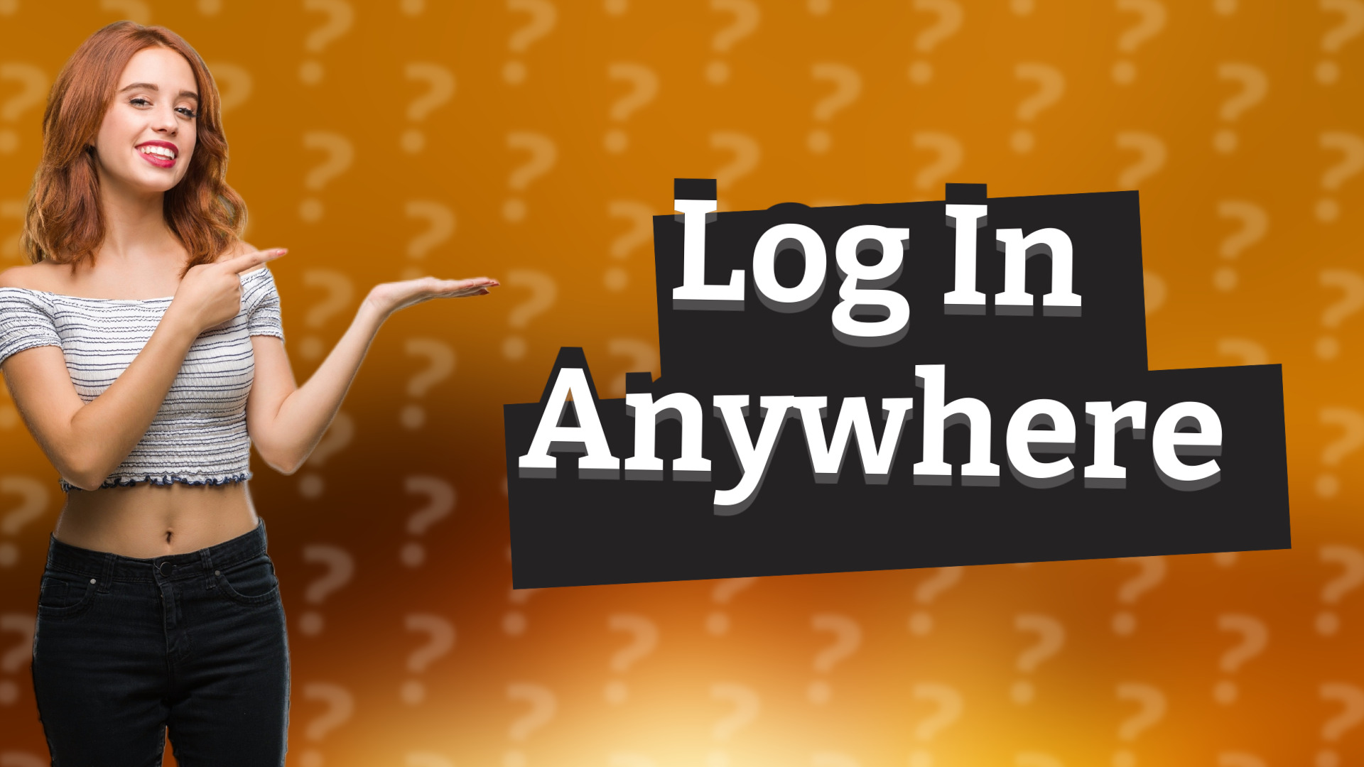 Log In Anywhere