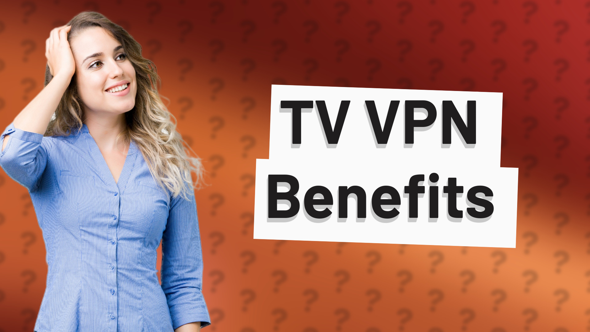 TV VPN Benefits