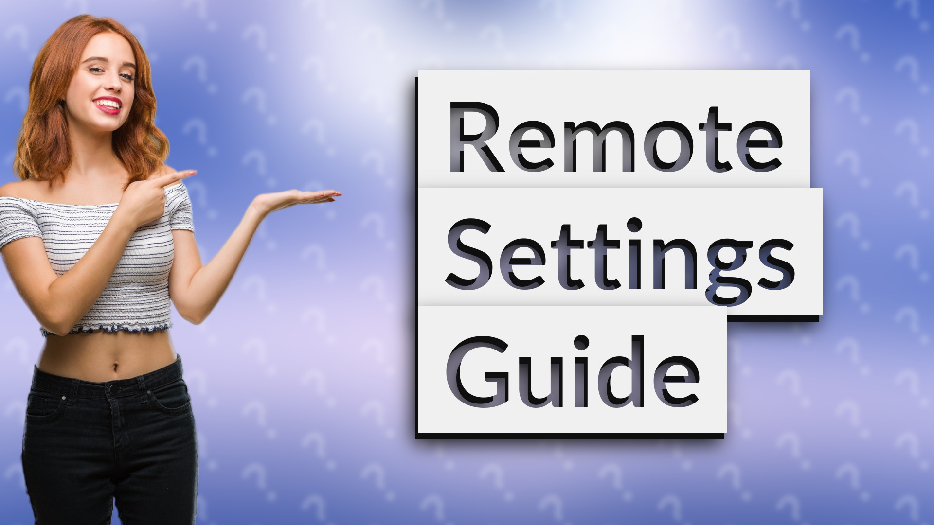 Remote Settings Guide