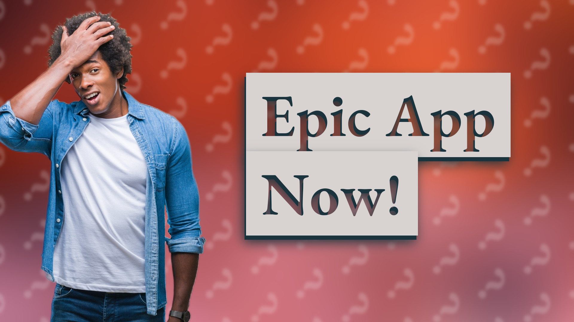 Epic App Now!