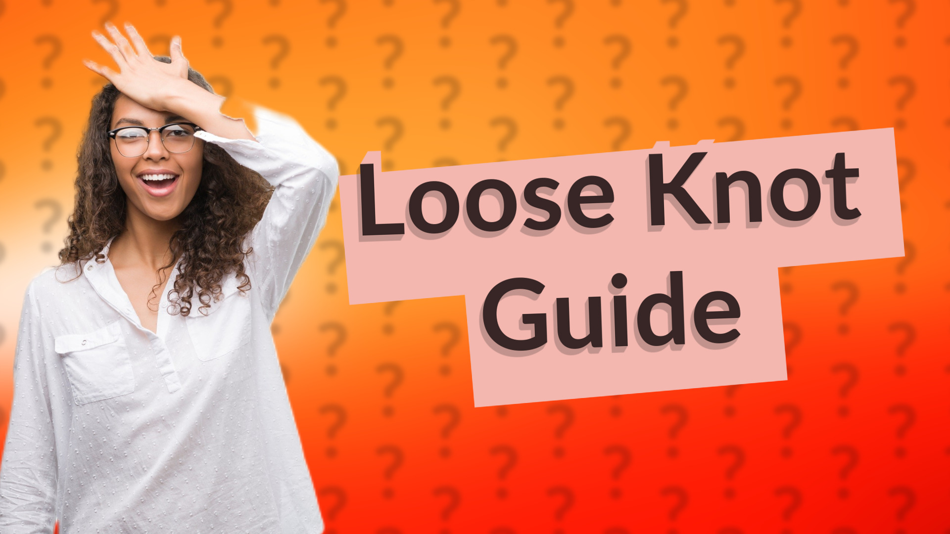 Loose Knot Guide
