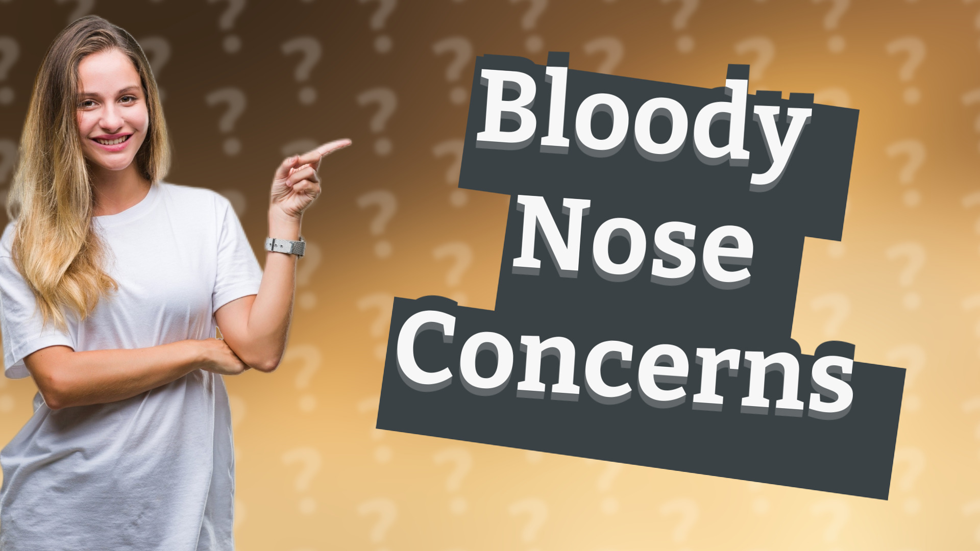 Bloody Nose Concerns