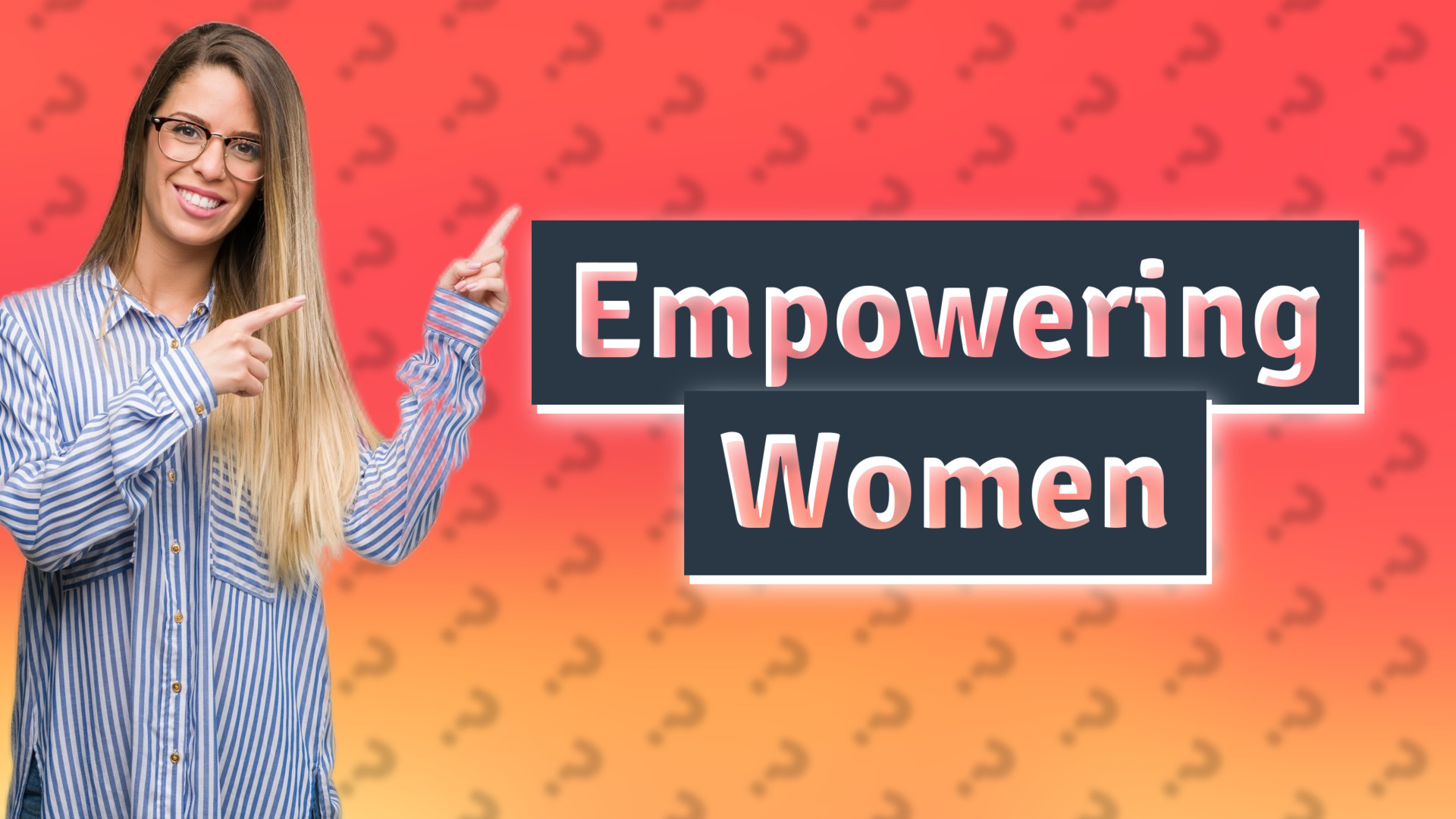 Empowering Women