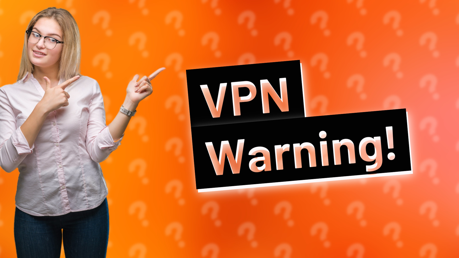 VPN Warning!