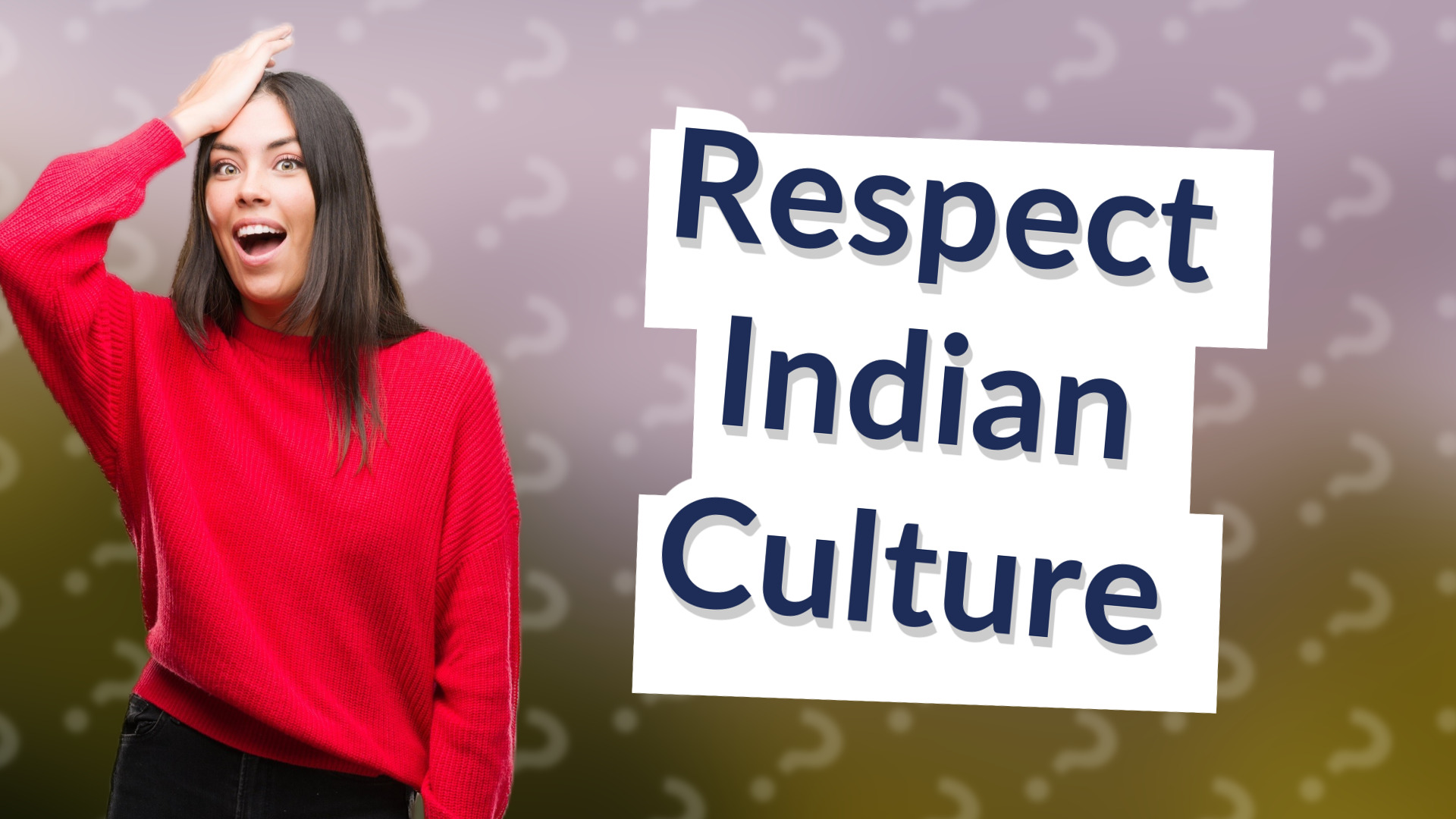 Respect Indian Culture