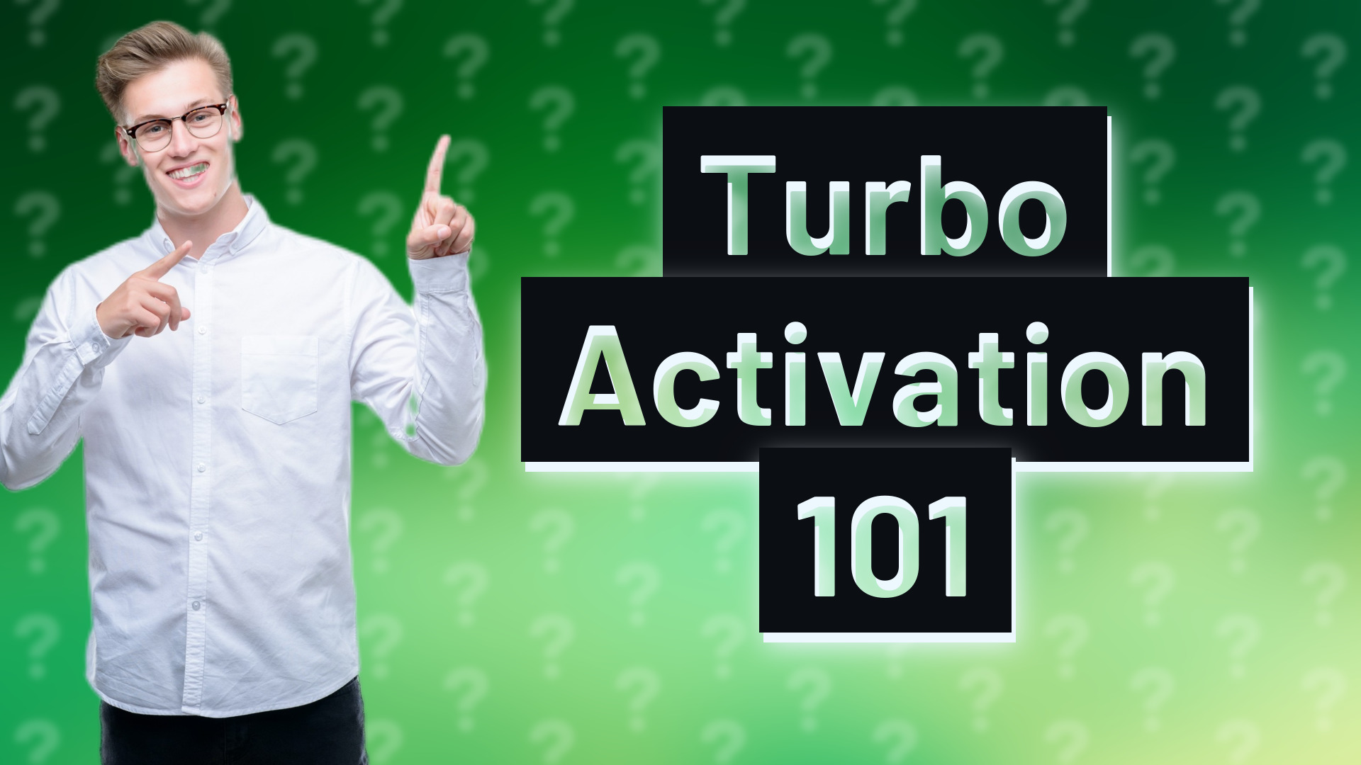 Turbo Activation 101